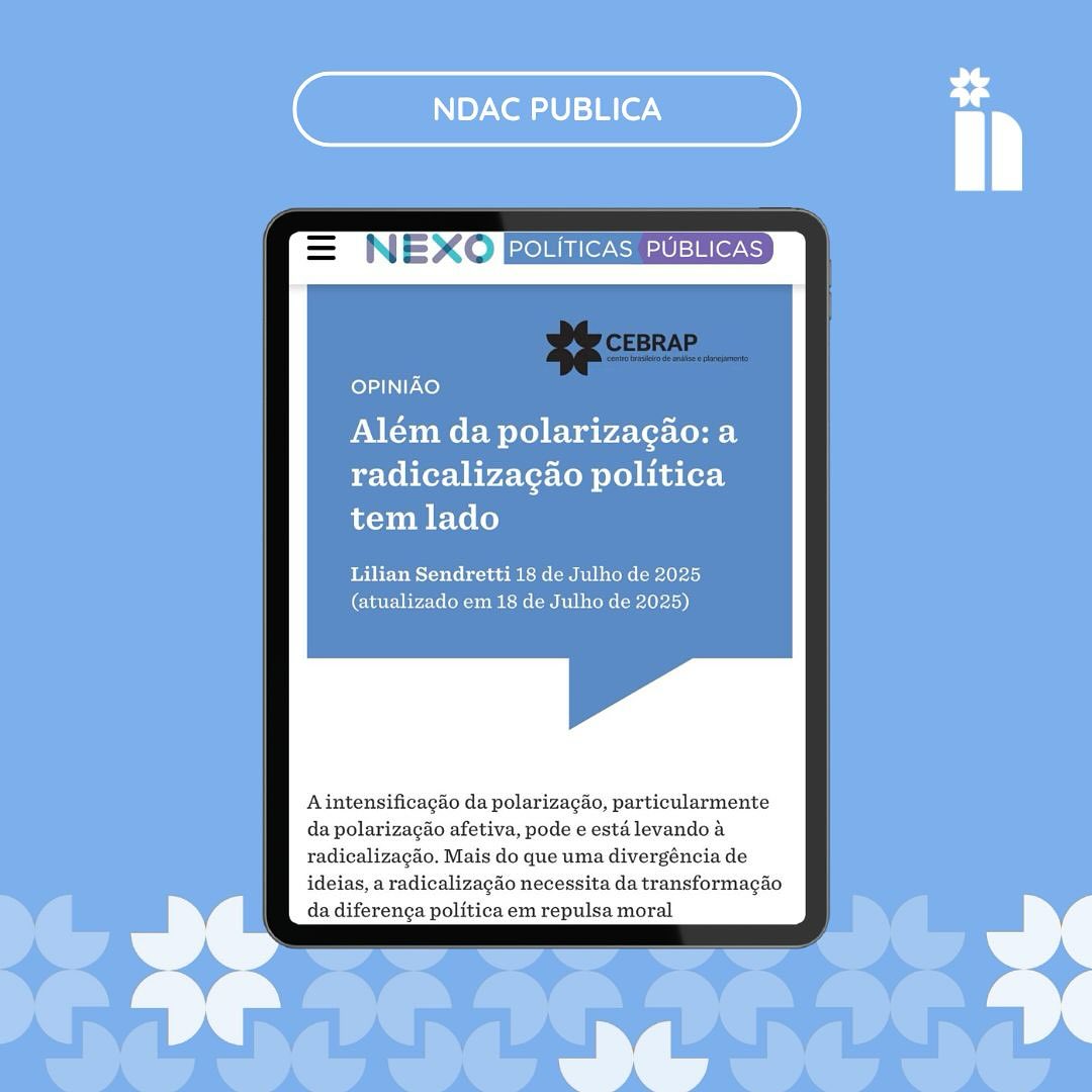 📋 NDAC PUBLICA 📋
Em artigo para o @nexojornal, Lilian Sendretti, pesquisadora do NDAC, discute os contornos da radicalização política no Brasil.
Acesse a publicação completa no link da bio ou nos stories.
