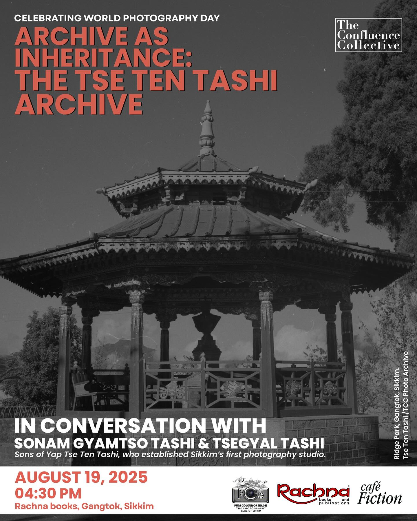 Archive as Inheritance:
The Tse Ten Tashi Archive
As part of World Photography Week, The Confluence Collective (TCC) invites you to a special conversation with Mr. Sonam Gyamtso Tashi & Mr. Tsegyal Tashi, sons of the legendary Tse Ten Tashi pioneering photographer, civil servant, and documentarian of 20th-century life in Sikkim and Bhutan.
Known affectionately as Rhenock Yap Maila or simply TTT, he founded Tse Ten Tashi & Co., Sikkim’s first photo studio, later expanding to Kalimpong. As Court Photographer to both the Chogyal of Sikkim and the Druk Gyalpo of Bhutan, his work goes beyond royalty capturing daily life, village rhythms, landscapes, rituals, and traditions with unmatched empathy.
TTT began photographing in the late 1930s, shortly after the Schäfer expedition, while also serving as Private Secretary to three Sikkimese royals. His service was honored with the Pema Dorji medal.
His legacy continues through his family, including his son Paljor Dorji, an acclaimed photographer and former Secretary to the last Chogyal.
In 2021, The Confluence Collective began digitising TTT’s archive, thanks to his granddaughter, Dechen Tashi. What emerged is a rare, layered visual history of the Eastern Himalayas one slide at a time.
Event supported by @thephotographyclubofsikkim @rachnabooks @cafe.fiction
*Entry by registration only /-