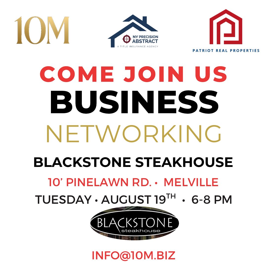 It’s That Time Again! BLACKSTONE NETWORKING NIGHT! 🔥
Our monthly business networking event is back, and it’s your chance to connect with some of the most driven professionals on Long Island.
📍 Blackstone Steakhouse – 10 Pinelawn Rd, Melville
📅 Tuesday, August 19th
⏰ 6:00 – 8:00 PM
Come for the incredible atmosphere, stay for the deals, partnerships, and friendships waiting to happen. Bring your cards! Looking to grow your business, expand your network, or just meet inspiring people…this is the place to be.
Hosted by:
💼 10M | 🏠 NY Precision Abstract | 🏡 Patriot Real Properties
📧 RSVP: info@10M.biz
#BlackstoneNetworking #LongIslandNetworking #10MNetwork #NYPrecisionAbstract #PatriotRealProperties #BusinessGrowth #LongIslandEvents #NetworkForNetworth #LocalBusinessPower #LongIsland #SuffolkCounty #10m #10mnetwork #networkfornetworth
