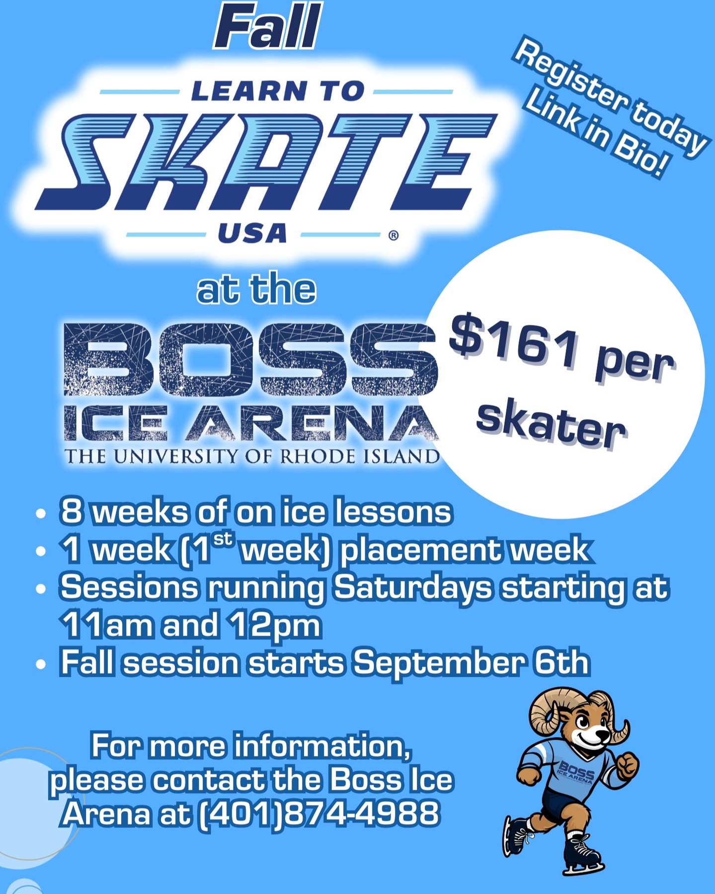 BACK AGAIN!
With Fall right around the corner don't miss the opportunity for your child to start their journey to becoming the next on-ice sensation! The Boss Ice Arena Fall Learn to Skate session is now open and is accepting sign up's! Sessions are offered at 11am and Noon with an additional placement week to best ensure that your child will have the best experience possible! Sign up's are limited so make sure and sign up today!