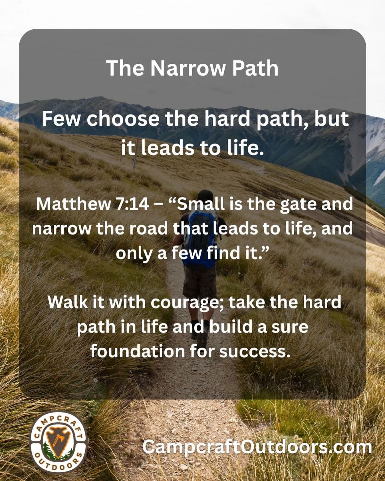 The Narrow Path: Few choose the hard path, but it leads to life. 🥾🥾
Matthew 7:14 – “Small is the gate and narrow the road that leads to life, and only a few find it.”
Walk it with courage; take the hard path in life and build a sure foundation for success. 🎯
#campcraftoutdoors #narrowpath
