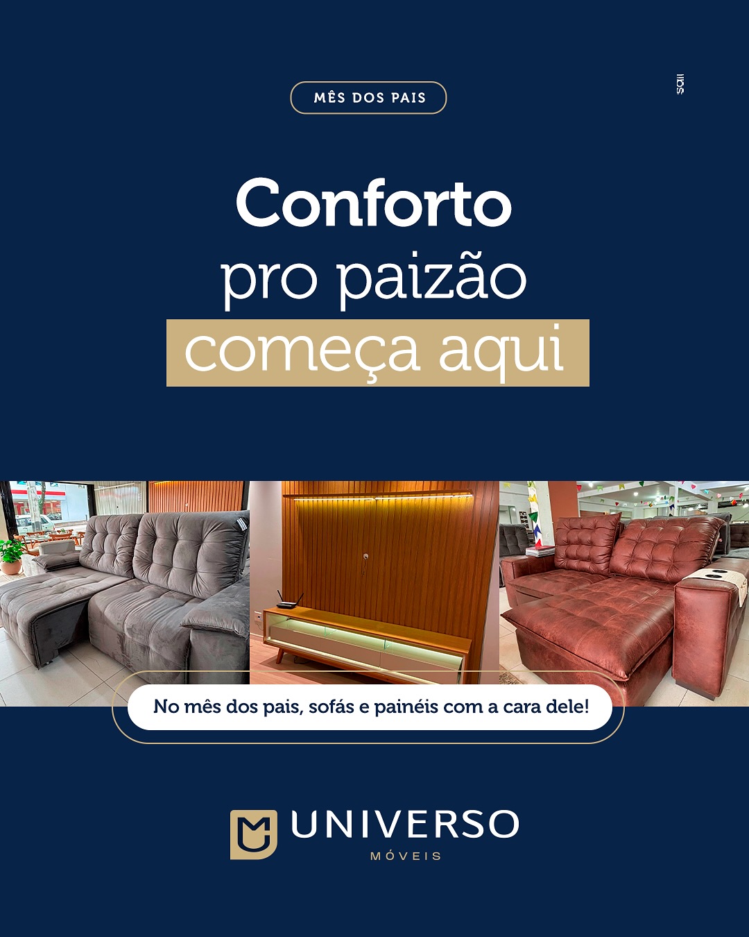 No mês dos pais, conforto tem nome e está na Universo Móveis!
Selecionamos sofás e painéis incríveis com condições especiais pra você transformar a sala e surpreender o paizão:
✔️ Design moderno
✔️ Conforto garantido
✔️ Parcelamento em até 12x
✔️ Descontos de respeito
Um presente útil, elegante e com preço que cabe no seu bolso.
Rua Paraná, 3479 – Centro de Cascavel
WhatsApp: (45) 99818-7287
#UniversoMóveis #DiaDosPais #CascavelPR #Sofás #Painéis #PresenteComEstilo #PaiMerece