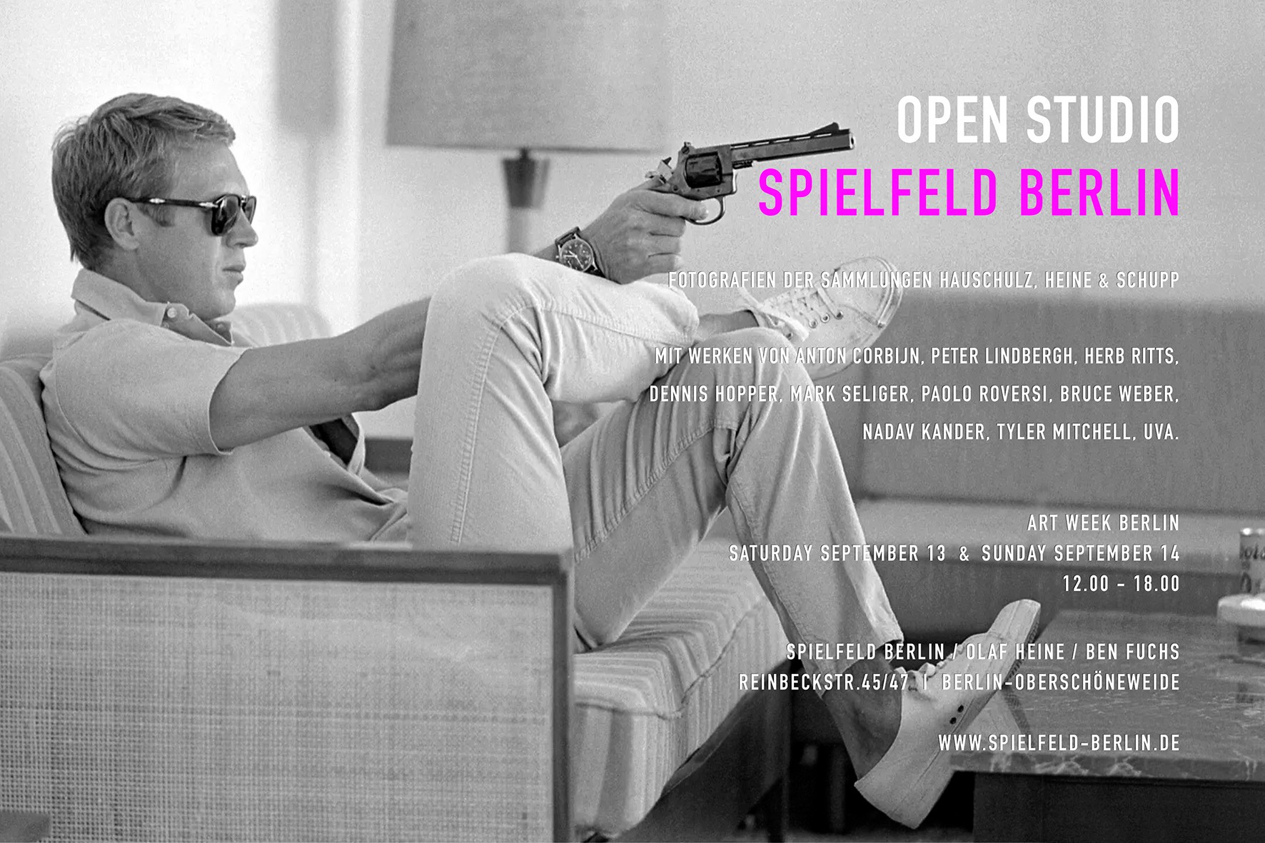 Save The Date!
In genau einem Monat findet die Berliner ART WEEK statt. Aus diesem Anlass laden wir am 13. und 14. September zu einem OPEN STUDIO ein und zeigen Fotografien aus den Sammlungen Hauschulz, Heine und Schupp.
Zu sehen sein werden unter anderem Werke von Andreas Mühe, Anton Corbijn, Bruce Weber, Danny Lyon, Dennis Hopper, Herb Ritts, Mark Seliger, Nadav Kander, Paolo Roversi, Peter Lindbergh, Sven Marquardt, Tyler Mitchell, uva.
Art Week Berlin | Sa. 13. September + So. 14. September | 12.00 - 18.00 Uhr
Spielfeld Berlin | Reinbeckstr. 45/47 | 12459 Berlin | Oberschöneweide @olafheinestudio @olafhauschulzstudio @harryshreed