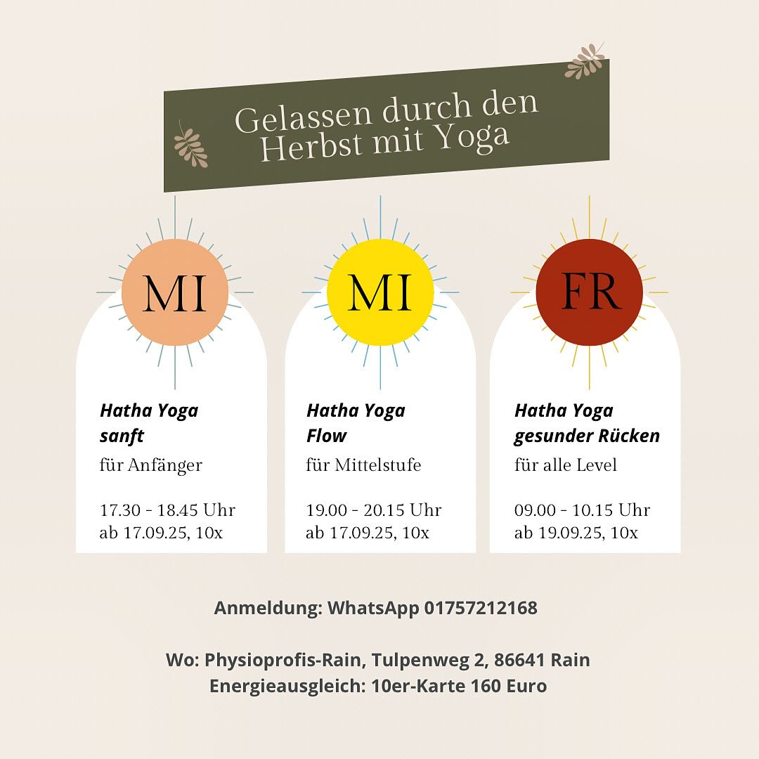 🍂 Yoga im Herbst – Zeit für dich 🍂
Ab 17. September starten meine neuen Yoga-Kurse – für Anfänger, Mittelstufe und Fortgeschrittene.
Inspiriert vom Hatha Yoga – der Verbindung von Sonne (Ha: Aktivität, Wärme, Kraft) und
Mond (Tha: Ruhe, Sanftheit, Gelassenheit, bringen wir Körper und Geist in Balance.
📅 Start: 17.09.2025
📍 Tulpenweg 2, 86641 Rain
🍁 Lass uns neue Energie tanken und
in Balance kommen.
Eure Katharina
#YogaImHerbst #HathaYoga #YogaLiebe #YogaFürAlle #YogaAnfänger #YogaFlow #YogaLernen #YogaPraxis #YogaZeit #YogaCommunity #EntspannungPur #KraftUndRuhe #YogaMatte #BalanceImLeben #namaste