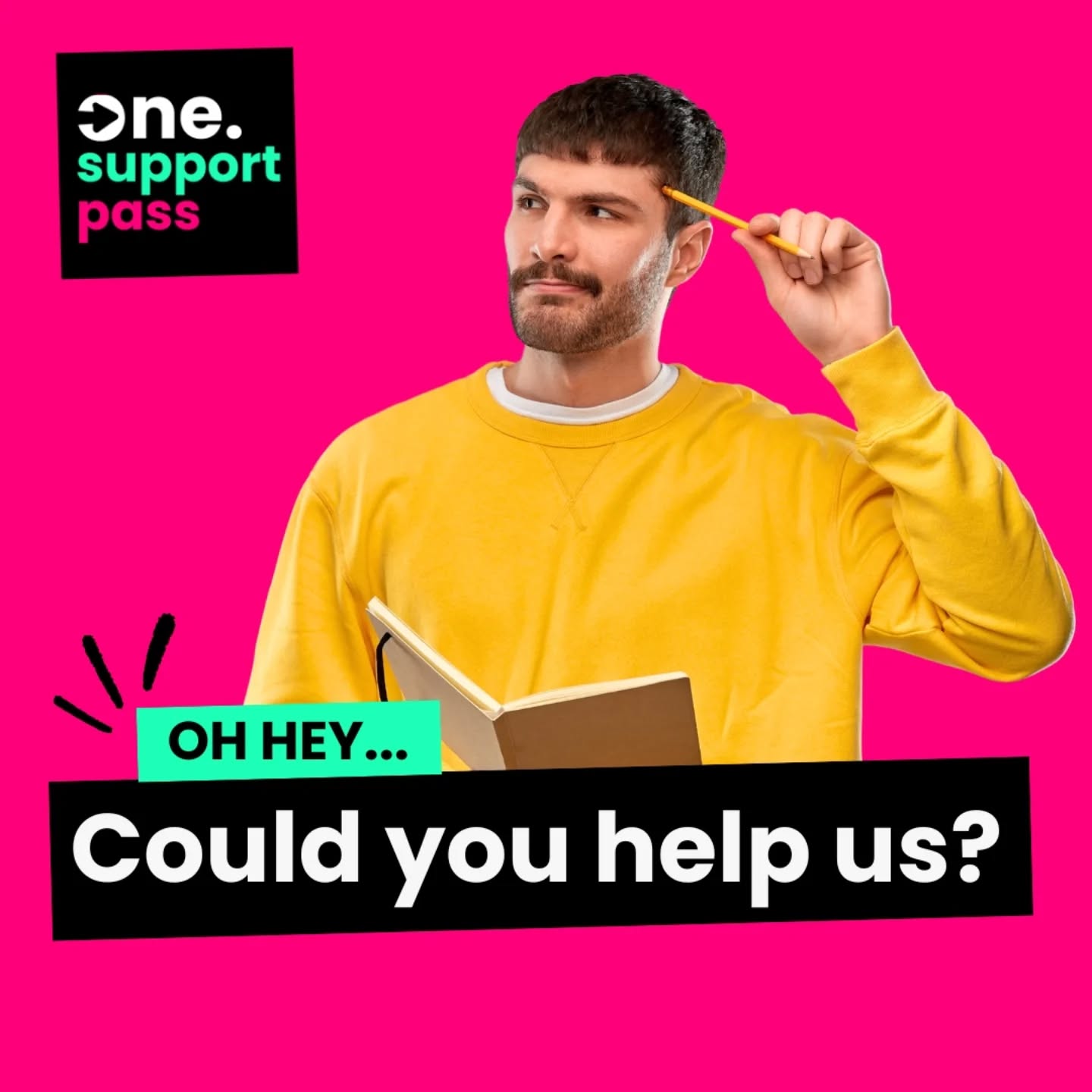 Oh hey! 👋🏼
Could you help us shape our app? Please.
Take part in our short stakeholder survey using this link https://forms.gle/XaD93UxpswA7XfAg8
The survey will show you a video of how the One Support Pass CIC works, then guiding you through a set of questions to see what you think! Giving you a chance to say what you love and what you think we could do better.
The One Support Pass is for YOU. It's for your friends, your neighbor, your parents, your children - everyone.
If you'd prefer us to send you the link directly comment below!
Thank you and please share! 🖤
#helpUs #oneSupportPass #Survey #forYou
Image description: on a bright pink background the words "Oh hey, could you help us?" Appear on green and black rectangles. A man wearing a mustard yellow jumper is scratching his head with a pencil. The one support pass logo sits on the top left of the screen.