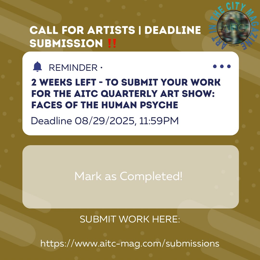 Hey Creatives ❕❕
There are 2 weeks left to submit your work for the AITC Quarterly Art Show: Faces of the Human Psyche
The deadline is Friday, August 29th, 2025 at 11:59 PM.
💡Accepted Mediums: Painting, drawing, printmaking, sculpture, photography, mixed media
🎯 Limit: Up to 4 recent works per artist
📍 Exhibit Date: Saturday, September 6th, 2025 @ 4PM
Location: Skyloft F Rental Studio, Baltimore, MD
📩 Submit now at www.aitc-mag.com/submissions
💡Don’t miss your chance to be part of this dynamic showcase celebrating the many faces, moods, and layers of the human experience.
#CallForArtists #AITMagazine #FacesOfTheHuman #ArtShow #BaltimoreArtists #DMVArtists #ArtExhibition #EmergingArtists #ArtCollector