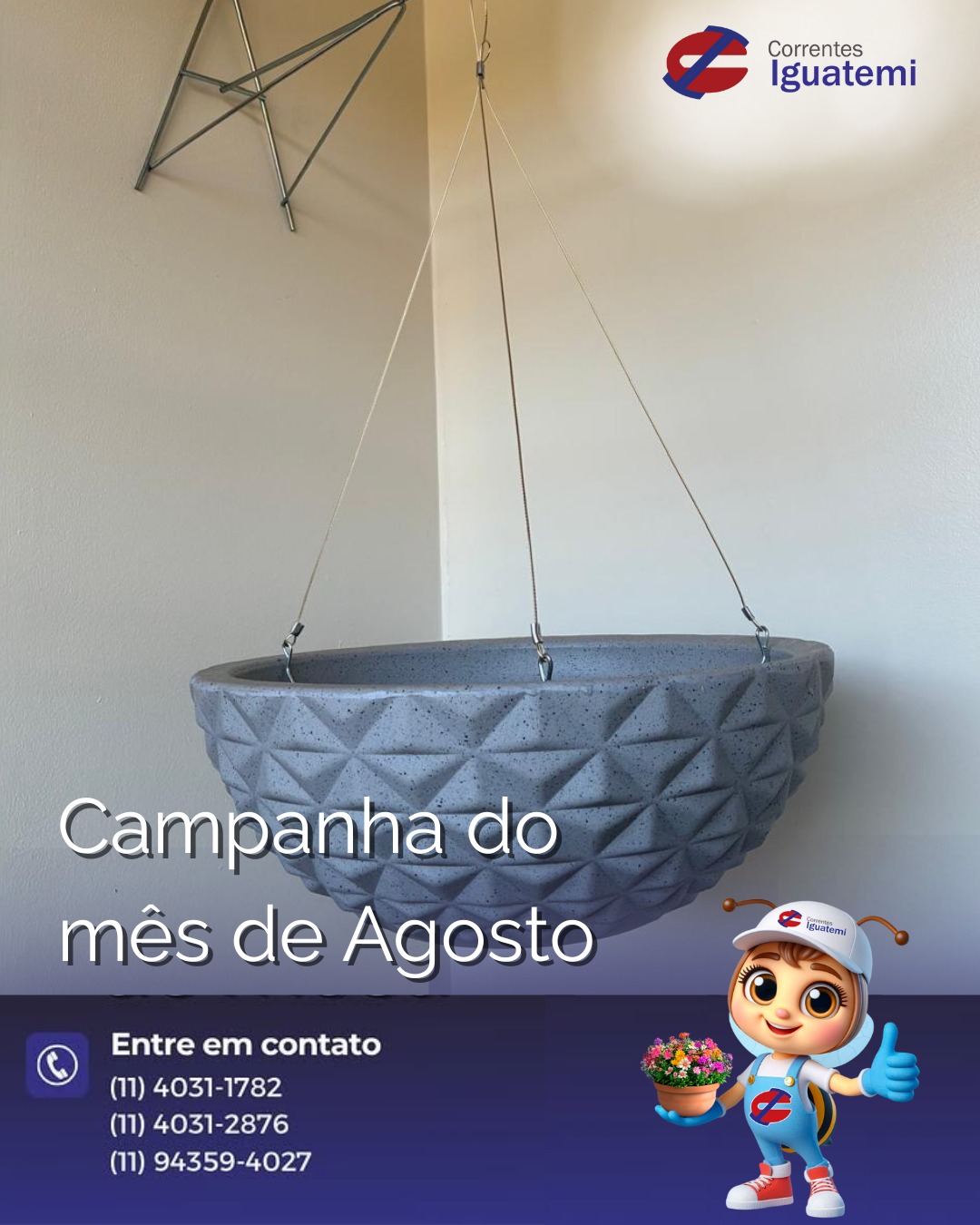 🌿✨Agosto chegou com novidades incríveis na Correntes Iguatemi!
Confira nossa Campanha do Mês e aproveite para transformar seus ambientes com estilo e praticidade.
Entre em contato conosco.
#correntesiguatemi #jardinagemcomestilo #plantascomcharme #jardinagem #vasossuspensos #paisagismocriativo