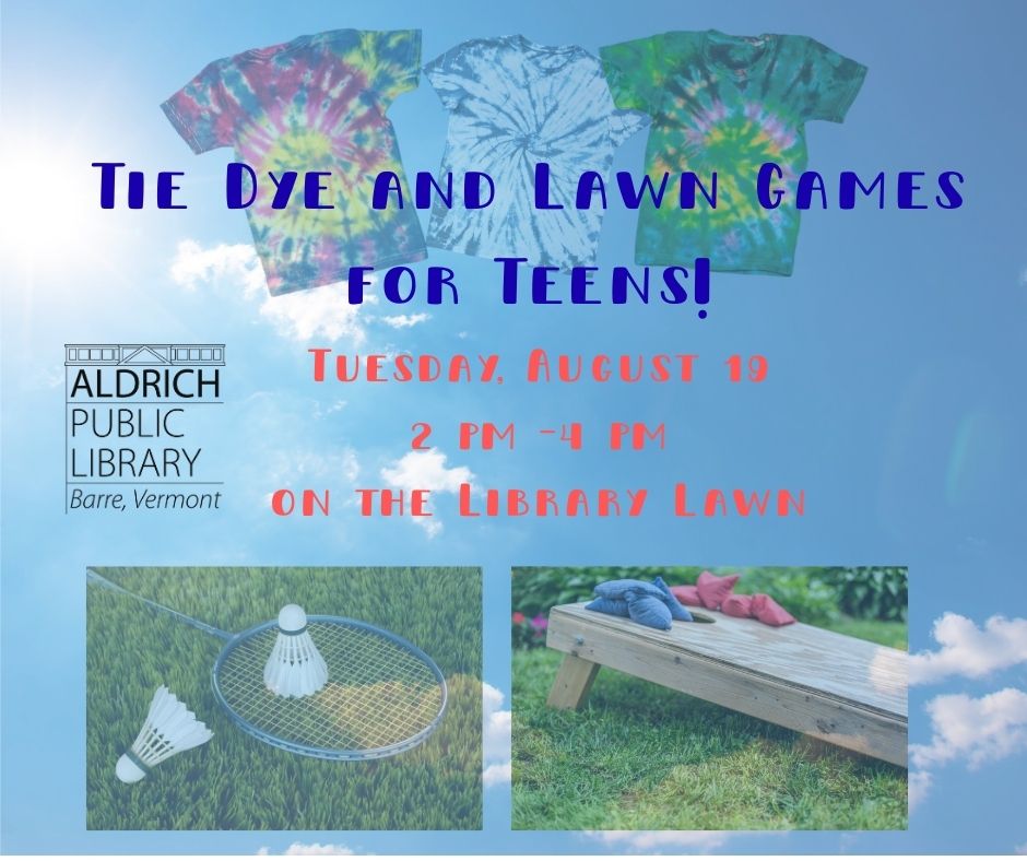 Teen Events This Week at the Aldrich
📅 Tuesday 8/19, 2–4 p.m.
Tie Dye & Lawn Games – Badminton, cornhole, ladder ball, sidewalk chalk, and more! We’ll have shirts and totes to dye, or bring your own cotton item.
📅 Thursday 8/21, 3–5 p.m.
Indigo Tie Dye with Artist-in-Residence – Create a one-of-a-kind shirt or scarf with organic indigo and traditional folding techniques. Materials provided.
📅 Friday 8/22, 6–8:30 p.m.
Teen Night – Hang out after hours with pizza, snacks, Switch games, and crafts. Registration required: teen.desk@aldrichpubliclibrary.org / (802) 476-7550.