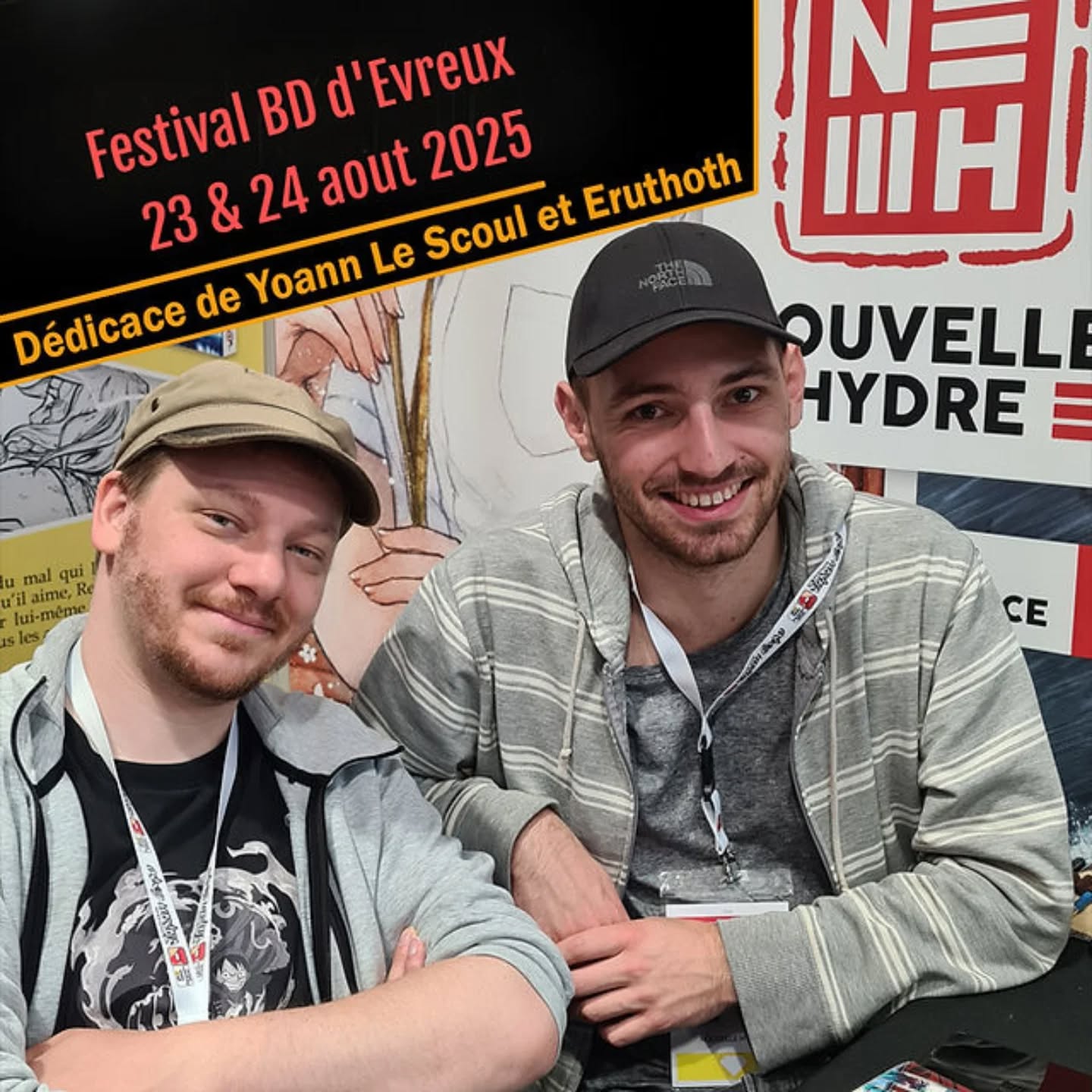 YOANN LE SCOUL et ERUTHOTH seront ce week-end au Festival BD d'Evreux.
RDV le week-end du 23 et 24 aout dans le centre ville d'Evreux, place du general De Gaulle, et square G. Brassens pour rencontrer Yoann Le Scoul, le mangaka de la trilogie Bravest Journey ainsi qu' Eruthoth le mangaka d'Enfant des Abysses, Obara et La Voleuse de Lumière T.1.
Eruthoth sera présent tout le week-end et Yoann uniquement le dimanche. Leurs mangas seront en vente sur le stand de la libraiire BD Lib.
Festival gratuit
Dédicace sur livres uniquement.
#Dédicace #auteur #salon #festivalBD #evreux #evreuxmanga #mangaka #nouvellehydre #NH #editeurmanga #mangamadeinfrance #rencontreauteur #librairieBDLIB