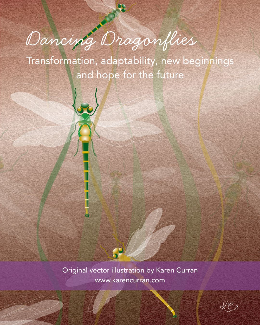 'Dancing Dragonflies' - meaning transformation, adaptabiity, new beginnings and hope for the future.
Vector illustration by Karen Curran.
www.karencurran.com
Artist / Storyteller / Creative Alchemist
#transformationwithin #newbeginnings #dancingdragonflies #futurehope #vectorillustration