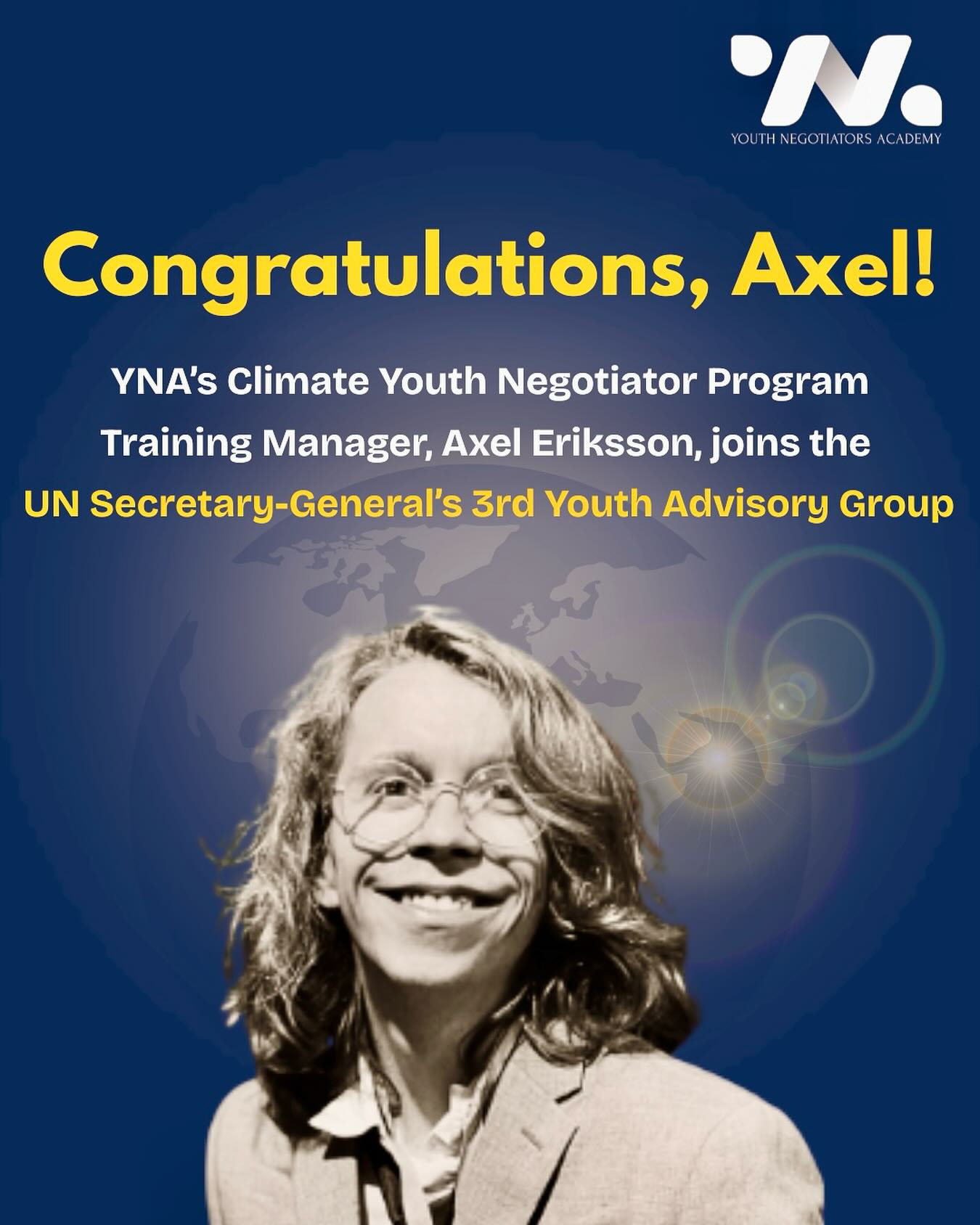 🌍 We are so proud to share that our brilliant CYNP Training Manager, Axel Eriksson, has been appointed to the UN Secretary-General’s 3rd Youth Advisory Group on Climate Change!
The Youth Advisory Group brings together young leaders from across the globe to provide strategic guidance to the United Nations on accelerating meaningful climate action. 🇺🇳🌐
Through his work at the Climate Youth Negotiators Programme, Axel has 📚 trained and 🤝 supported negotiators worldwide—developing their knowledge, skills and relations to increase the global capacity of young leaders to address the climate crisis in negotiations in the UNFCCC and other multilateral fora. Now, his expertise will help inform decisions at the highest level.
From national delegations to the United Nations, Axel’s commitment and leadership continues to inspire all of us at YNA. 💙🌟 Please join us in congratulating him on this remarkable achievement! 🎉
#CYNP #ClimateAction #GlobalLeadership #Environment #ClimateNegotiations #UNAdvisoryGroup #ClimateDiplomacy #ClimatePolicy #YouthNegotiatorsAcademy