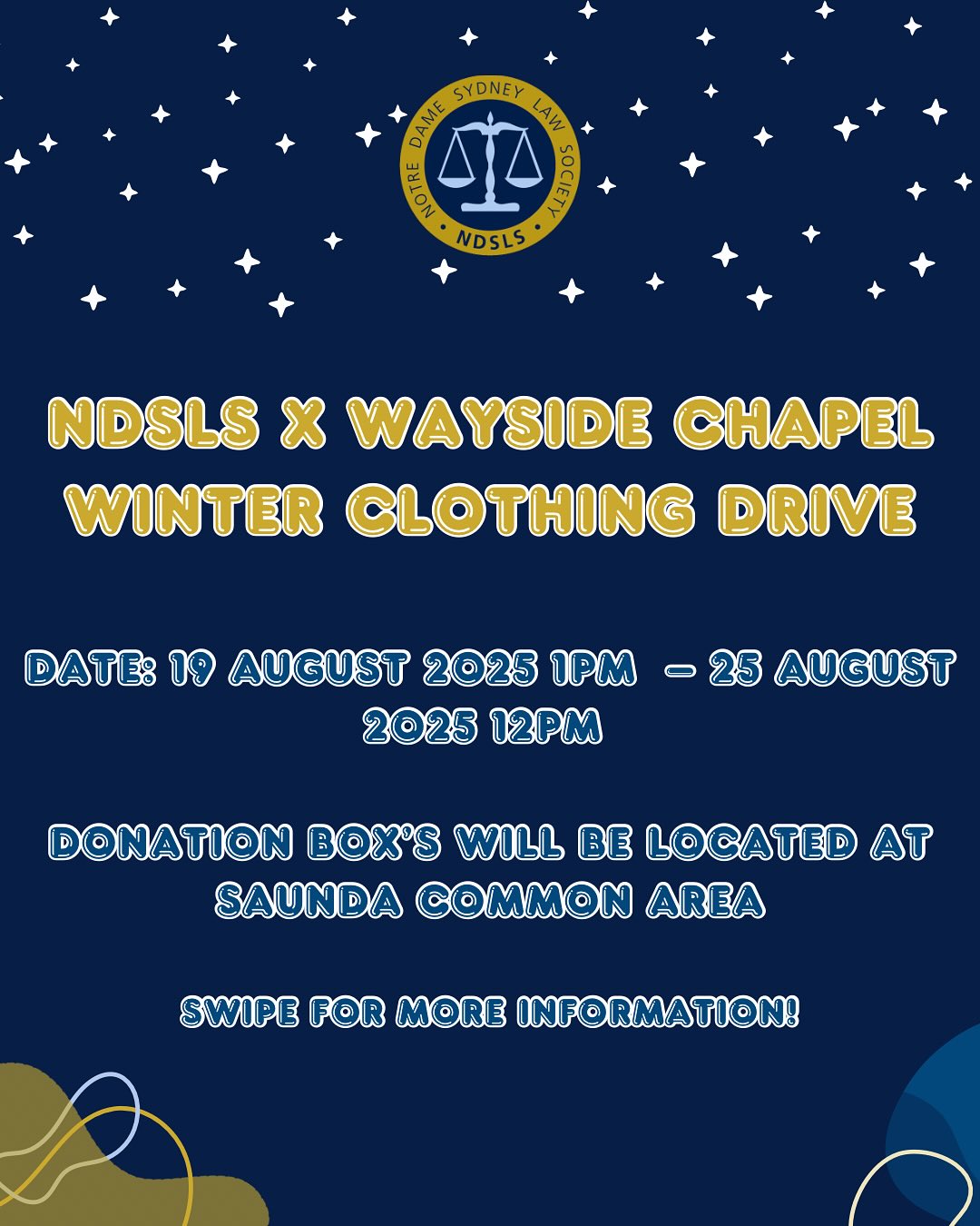 NDSLS X WAYSIDE CHAPEL WINTER APPEAL 🧣❄️
This year the NDSLS will be supporting Wayside Chapel through a clothing drive collecting clothing, toiletries, and blankets to donate to their Community Services Centre.
The decision to support them through a non-monetary donation was made in consideration that we are currently going through a cost-of-living crisis, and we don’t want to put pressure on students to donate in ways they may not be able to afford. However we believe that winter is an incredibly difficult time, and the NDSLS is deeply committed in supporting our local community and particularly those most vulnerable❤️
If you wish to donate you have from 1pm 19th of August to 12pm 25th of August, and the donation box will be located in the SAUNDA Common Area.
Thank you to all who donate!