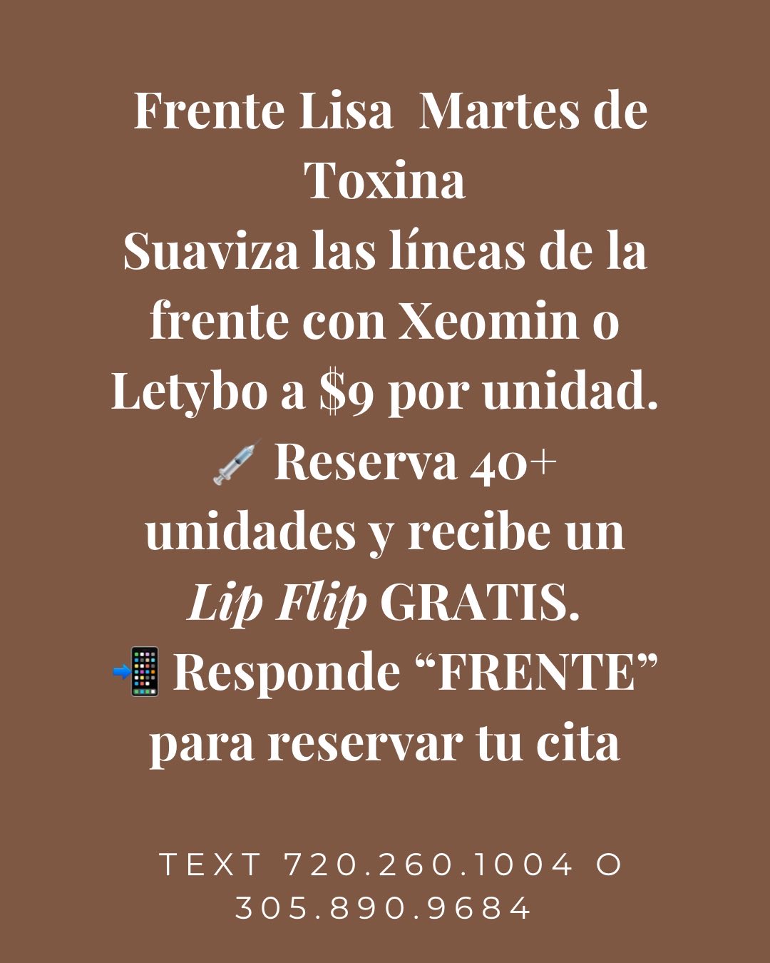Frente Lisa – Martes de Toxina
Suaviza las líneas de la frente con Xeomin o Letybo a $9 por unidad.
💉 Reserva 40+ unidades y recibe un Lip Flip GRATIS.
📲 Responde “FRENTE” para reservar tu cita Text 720.260.1004 o 305.890.9684 / Frown Lines / Between Eyebrows
“💉 Smooth Your Frown! Xeomin/Letybo $9/unit. Reserve 40+ units = FREE Lip Flip! Reply ‘. FROWN’ to book ✨
