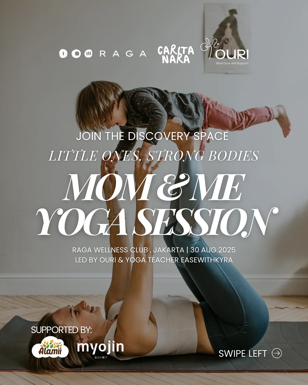NEW: Join our Mom & Me Yoga Session
Strengthen the bond with your little one through movement, mindfulness, and play.
Our Mom & Me Yoga Session is designed for moms and kids (ages 6–8) to discover a safe and supportive space to grow together. From playful yoga flows to mindful practices, this session nurtures both body and mind while encouraging connection.
WHAT'S INCLUDED:
• 1 Pair of Mom and Kid
• Goodiebag with vouchers for kids socks (100k) and snacks (50k)
• 65k Smoothie Voucher
• Yoga Mat
KEY TAKEAWAYS FOR KIDS:
• Build self-confidence through body awareness
• Learn healthy ways to express and regulate emotions
• Develop positive habits that support emotional well-being
• Practical tools to understand your child better
• Connection with other moms and a supportive community
Event details:
Date: Saturday, 30 August 2025
Time: 10:30 AM – 11:45 AM
Location: Raga Wellness Club, Jakarta
Special Price: IDR 375K (from IDR 500K)
Join us for a morning of movement and connection.
Limited spots available.
Register now by clicking the link in our bio or reaching us via WhatsApp at +6282119991319
#MomAndMeYoga #YogaForMomsAndKids #MindfulParenting #KidsYogaJakarta #FamilyWellness #JakartaEvents #RagaWellness #FamilyActivityJakarta #ParentingCommunity #MindfulMovement