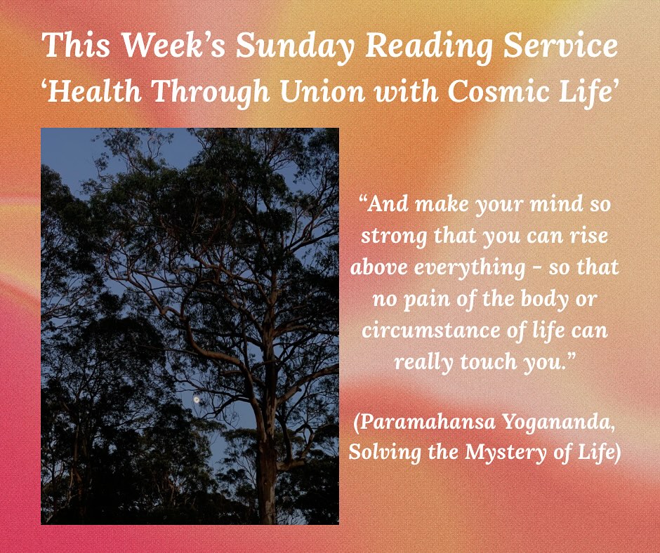 All are welcome to attend our SRF Sunday Reading Service on August 24th at 11am -12pm. The topic is ‘Health Through Union with Cosmic Life’.