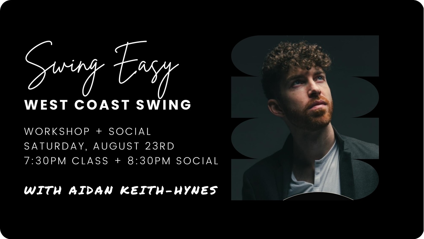 Don’t miss Swing Easy, our 4th Saturday WCS party, on August 23rd at 7:30pm— Aidan Keith-Hynes will be teaching the lesson and DJing the social dance at 8:30pm!