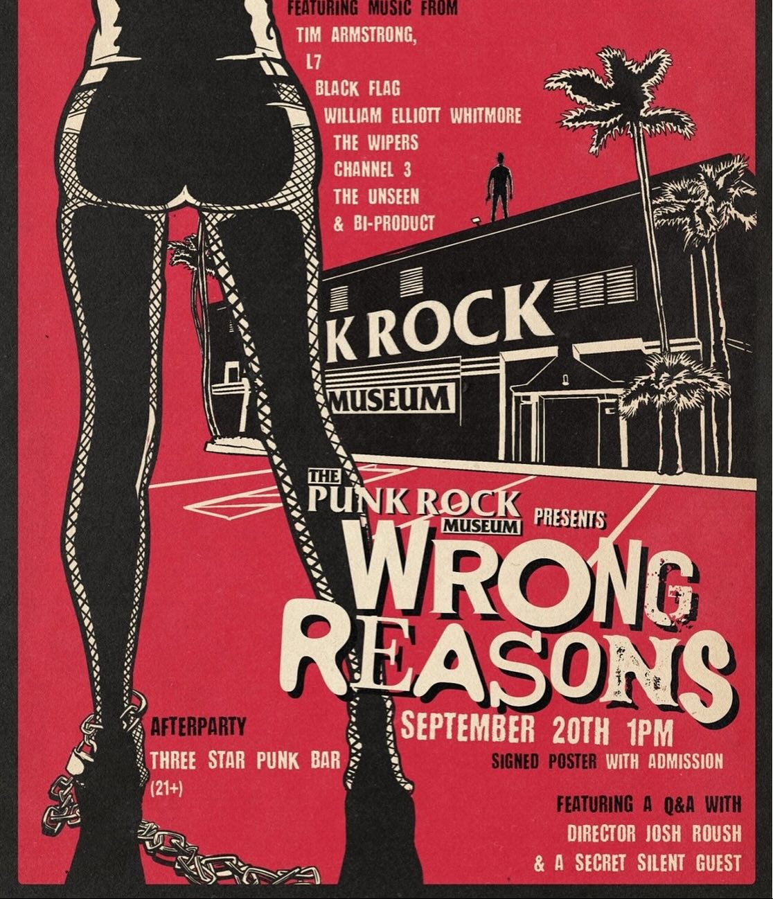 On Saturday, September 20th, The Punk Rock Museum is delighted to present:
A screening of the Punk Rock feature film Wrong Reasons with a special Q&A to follow with director Josh Roush, composer Cam Mosavian, producer Matt Rowbottom, and a very, very, secret guest who for now remains “Silent”.
This film is a tribute to the punk scene featuring music from Tim Armstrong, Black Flag, The Wipers, Channel 3, L7, The Unseen, and more.
Every ticket purchased comes with a limited event poster signed by the filmmaker and the secret guest.
Date: 9/20/25
Movie Screening: Wrong Reasons and a Q&A.
Time: 1- 4 pm (movie 1 hour 45 min movie followed by a 1-hour Q&A).
Followed by a party in the bar.
Screening / Q&A is included with a GA ticket.
More information about the movie Wrong Reasons :
When an ambiguously intentioned masked man kidnaps the drug addicted front woman of a punk band, it triggers a police investigation as well as a media circus.
“Our film deals with addiction, living a life of stardom, the 24-hour news cycle, and what it means to come from a broken home, all seen through the prism of Punk Rock.” - Josh Roush (the director).