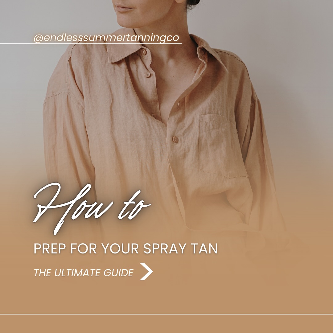 How To Prep for your Spray Tan: A guide on how to prep and how to best achieve the golden glow of your dreams. ✨