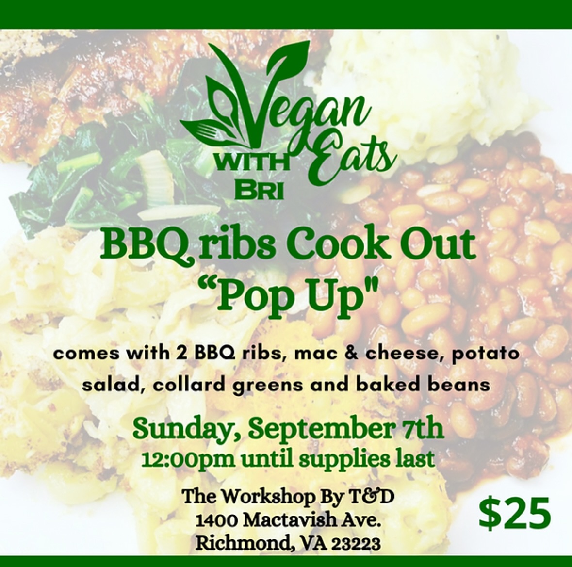 My last bbq pop-up of the summer is on Sunday, September 7th starting at noon featuring my delicious bbq ribs!!
The platter comes with 2 barbecue ribs, mac & cheese, collard greens, baked beans, and potato salad. Lots of food full of flavor.
Pre-order now and pick up on the 7th!! Link in bio to order
#veganeatswithbri
#veganbarbeque
#vegancatering
#veganribs
#vegancookout
#memorialdaybbq
#rvapopup
#rvavegan
#glutenfree
#rvavegans