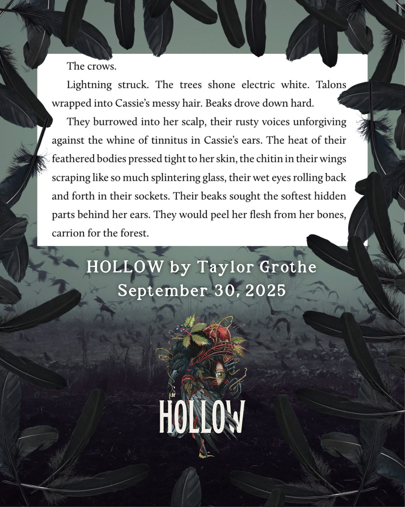 There are so many great quotes in HOLLOW, but this one has remained my favorite. It’s just so visceral and creepy, and a great example of the kind of writing you can expect from @taylorlgrothe . Such a stunning debut.
#Hollow #TaylorGrothe #HollowQuotes #CreepyLines #HorrorReads