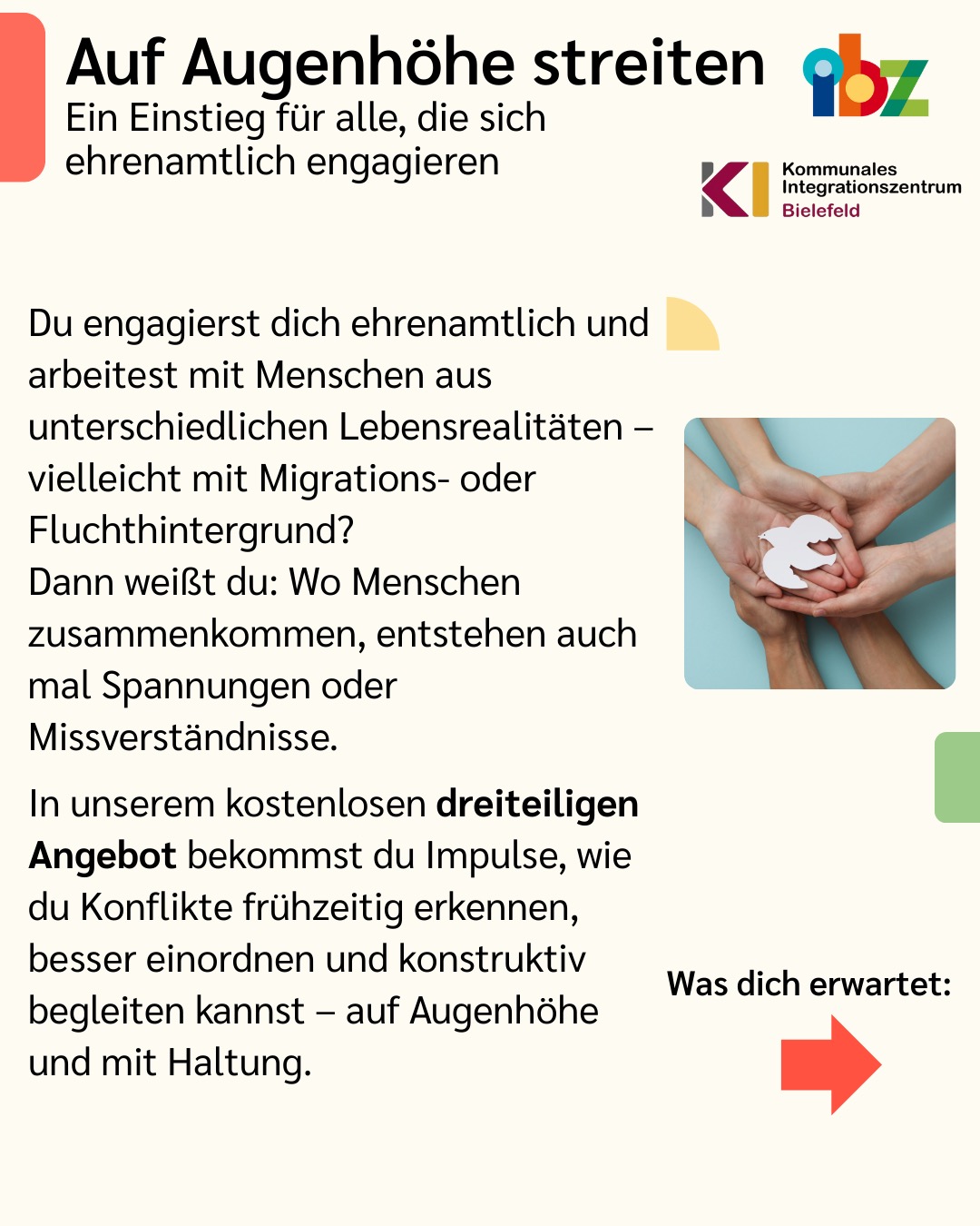 💬 Konflikte verstehen & ins Gespräch kommen – in Bielefeld
Am 26. August gibt Ercan den ersten Workshop der Reihe „Auf Augenhöhe streiten“.
🟢 Konflikte verstehen
🟢 Erfahrungen & Bedarfe der Teilnehmenden im Mittelpunkt
🟢 Einblick ins Demokratietraining
🟢 Gemeinsam Abendessen & Austausch
Das kostenfreie Angebot richtet sich an alle, die sich ehrenamtlich engagieren — in Kooperation mit IBZ Friedenshaus e.V. & dem Kommunalen Integrationszentrum Bielefeld.
Anmeldung: QR-Code im Flyer
#Bielefeld #EhrenamtBielefeld #KonflikteVerstehen #DemokratieLeben #VielfaltGestalten #AufAugenhöhe #Konfliktmanagement #ErcanCarikci #IBZBielefeld #Awareness #KommunalesIntegrationszentrumBielefeld