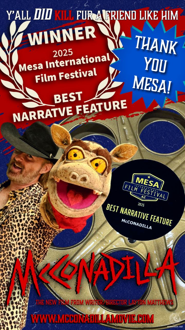 🎬 Y’all we are honored and thrilled to share that McConadilla won Best Narrative Feature @mesainternationalfilmfestival this past weekend! 🌵🥳
Grateful to the incredible team at the festival for recognizing our work, and a HUGE shout out to the legendary @cliff.galbraith and Indian Antao for throwing one hell of a desert rager. It was a joy to connect with fellow filmmakers, and share behind-the-scenes stories during our first ever director panel. If this Dilla wasn’t covered in blood, you’d certainly see him blushing! 🩸🔪🩸 This makes 5 Best Picture wins, IN A ROW!
🎥 Y’all would KILL fur a friend like him! Stay tuned for more screening info and check out the trailer now at www.mcconadillamovie.com
#MesaInternationalFilmFestival #BestNarrativeFeature #McConadilla #IndieFilm #HorrorComedy #PuppetMayhem #DesertParty #ArizonaFilmCommunity