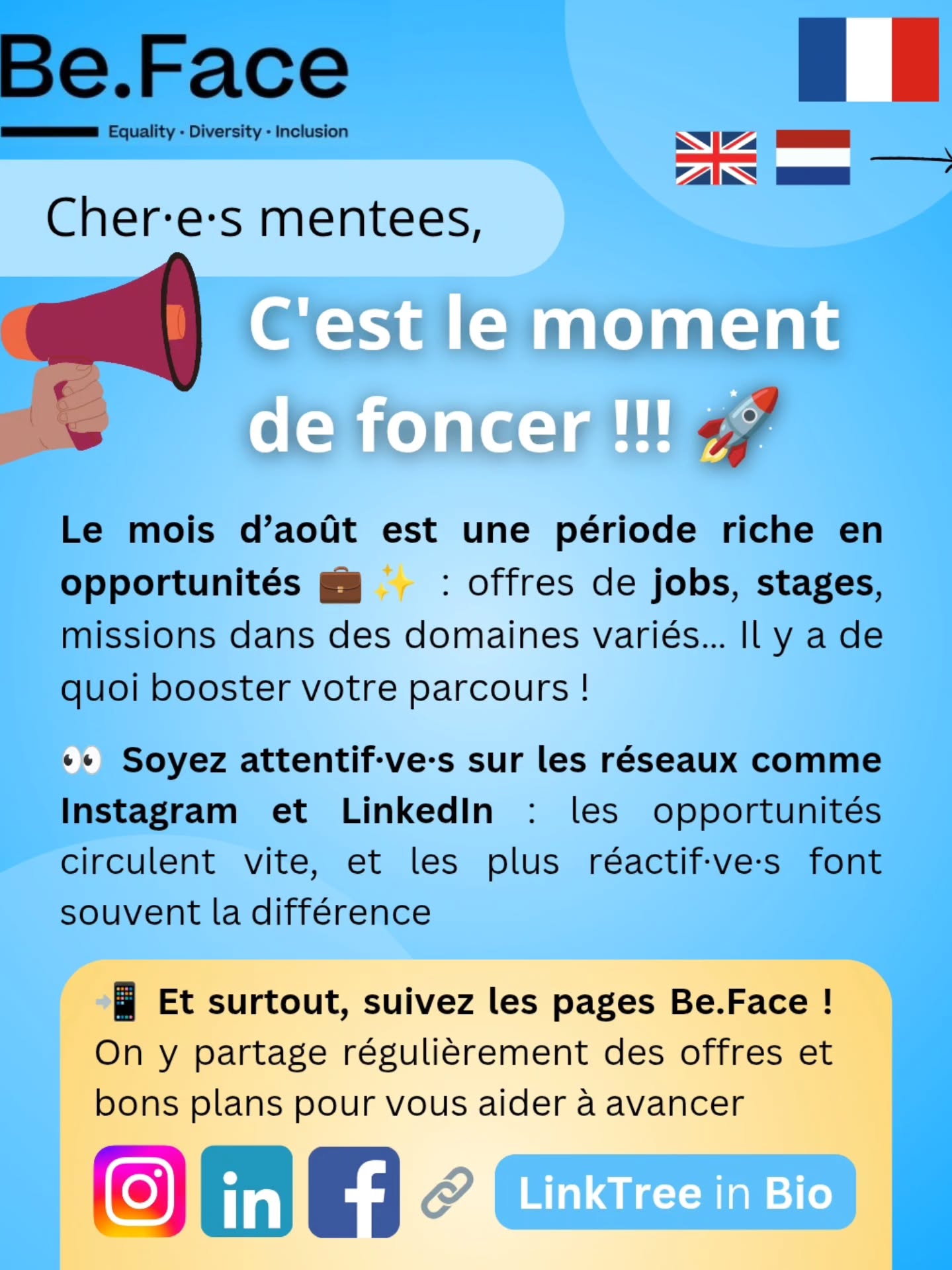 📣 Cher·e·s mentees, le mois d’août est une période pleine d’opportunités 💼✨ ! Que vous recherchiez un job, un stage ou une mission, restez à l’affût sur Instagram et LinkedIn — les opportunités arrivent vite et les plus réactif·ve·s font la différence 💪
👉 Suivez les pages Be.Face pour ne rien manquer : on partage régulièrement des offres et des ressources utiles pour vous accompagner dans votre parcours.
Bonne chance pour vos candidatures et bon mois d’août ! 🌞
-------
📣 Dear mentees, August is full of exciting opportunities 💼✨! Whether you're looking for a job, internship, or project, stay alert on Instagram and LinkedIn — things move fast, and being proactive makes all the difference 💪
👉 Follow Be.Face’s pages to stay updated — we regularly share openings and helpful resources to support your journey.
Good luck with your applications, and have a great August! 🌞
------
#BeFace #mentorship #jobsearch #jobopportunity #internship #august #opportunity #corporate #jobs