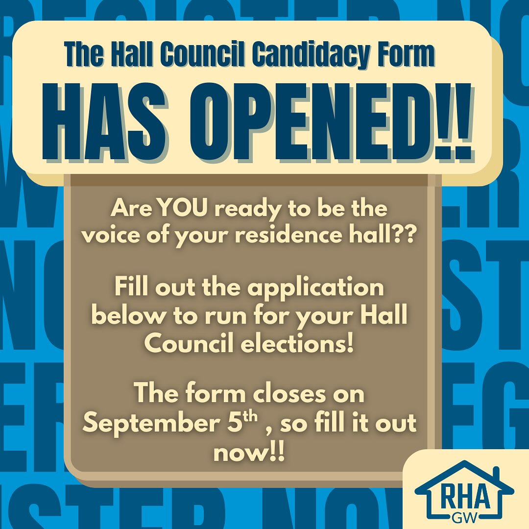 RHA’s Hall Council Campaign Season is OFFICIALLY in full swing… and we need YOU!!
HC Candidate Registration Form:
https://forms.gle/nEtYmFcPyfWnshri7
Happy FDOC in DC everyone! Swing by our tabling events, info sessions, or website in the coming weeks for more information. We can’t wait to meet you soon, keep helping us make every hall a home :D