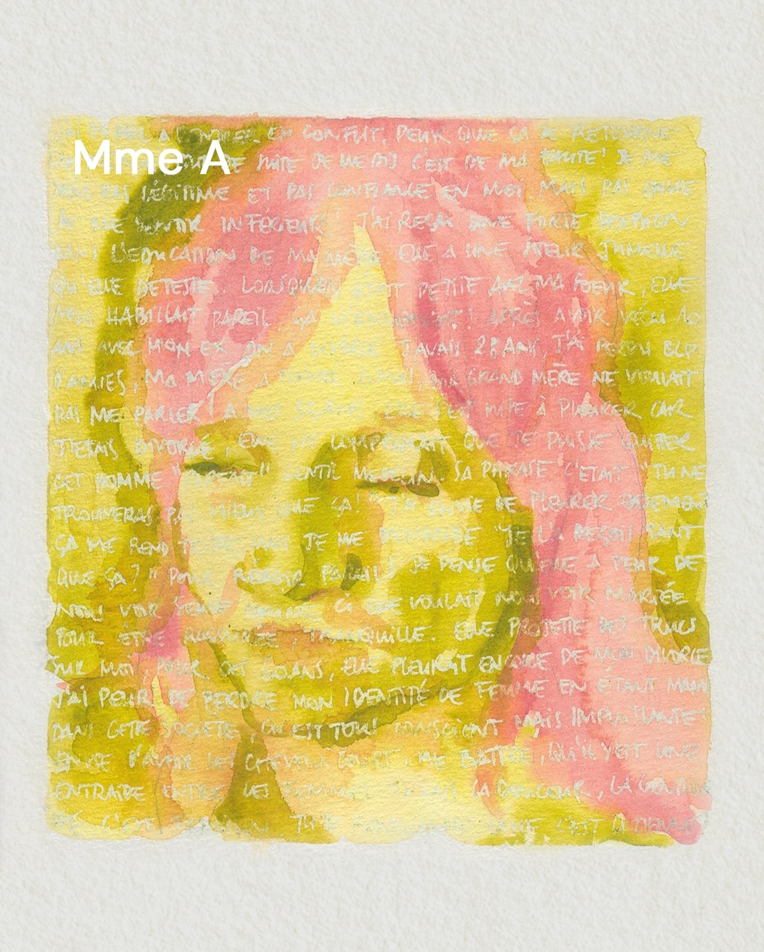 Madame A a bien voulu me partager son histoire.
C’était mon premier rdv pour les portraits intimes, et ça, un peu avant le confinement...
Ma question touchait sa place de femme, ou plutôt comment elle vivait sa place de femme dans la société actuelle ?
Mme A
Ou comment s’affranchir du regard de sa mère
Aquarelle sur papier
2019
#Art #Aquarelle # Draw #PortraitIntime #Woman #Témoignage #Écoute