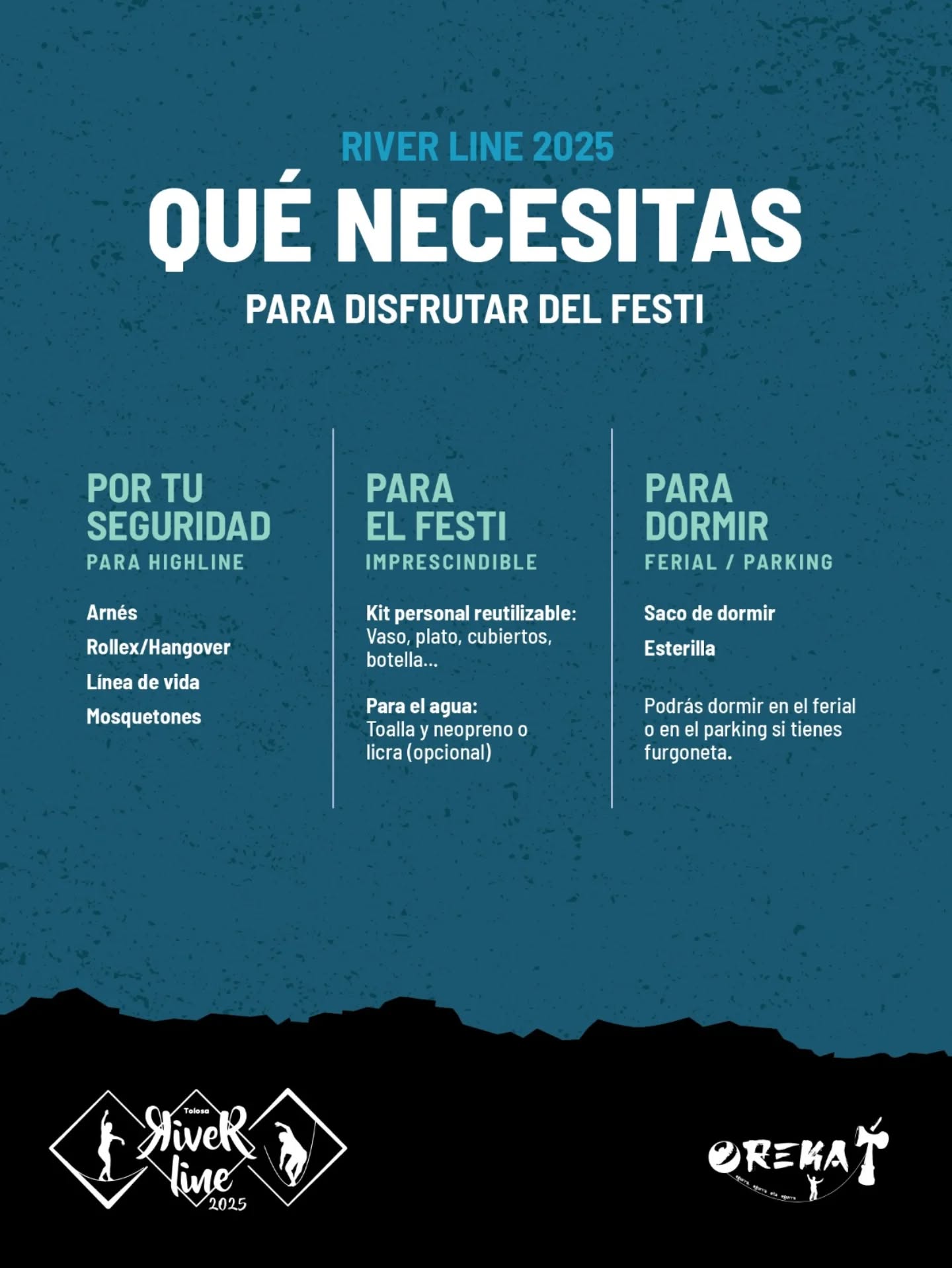 BEHARREZKOAK!
ezinbestean ekarri beharreko gauza batzuk dituzu hemen, festibalataz ahal den gehien disfrutatzeko
_
¿QUE NECESITAS PARA EL FESTI?
Aquí tienes algunas cosas imprescindibles que debes llevar para disfrutar al máximo del festival.