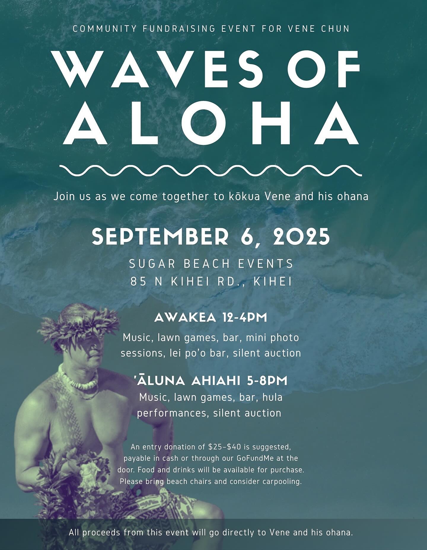 🌊✨ Waves of Aloha – Community Fundraiser for Vene Chun ✨🌊
Our Maui wedding + events ʻohana is coming together to support our dear friend and colleague Vene Chun, a devoted father and community pillar, who is courageously fighting cancer. 💙
Swipe through for details ➡️
Waves of Aloha 9/6/25 12-4pm and 5-8pm
Our friend and colleague Vene Chun, a pillar of the Maui community and devoted father, is facing a serious health challenge after a spinal injury led to a devastating cancer diagnosis.
Community members along with many in the wedding & event industry have put together “Waves of Aloha” community fundraiser on Saturday, September 6th, at Sugar Beach Events in Kihei.
Everyone is invited so please feel free to share this information.
The event is split into two sessions:
Awakea (Afternoon): From 12 to 4 p.m. enjoy live music, lawn games, mini photo sessions, a lei poʻo bar, and a silent auction. Food & drink available for purchase.
ʻĀluna Ahiahi (Evening): From 5 to 8 p.m. the fun continues with more live music, lawn games, hula performances and silent auction. Food & drink available for purchase.
Suggested entry donation of $25 to $40 in cash, venmo or on-the-spot donation to the GoFundMe set up for him. Donations go directly to Vene and his ʻohana.
Please bring cash for food and drink purchases, as well as beach chairs for comfortable seating. We also encourage carpooling, as parking is limited.
Let’s come together and share the aloha. Silent auction items are still needed so reach out if you have a donation!
Mahalo!