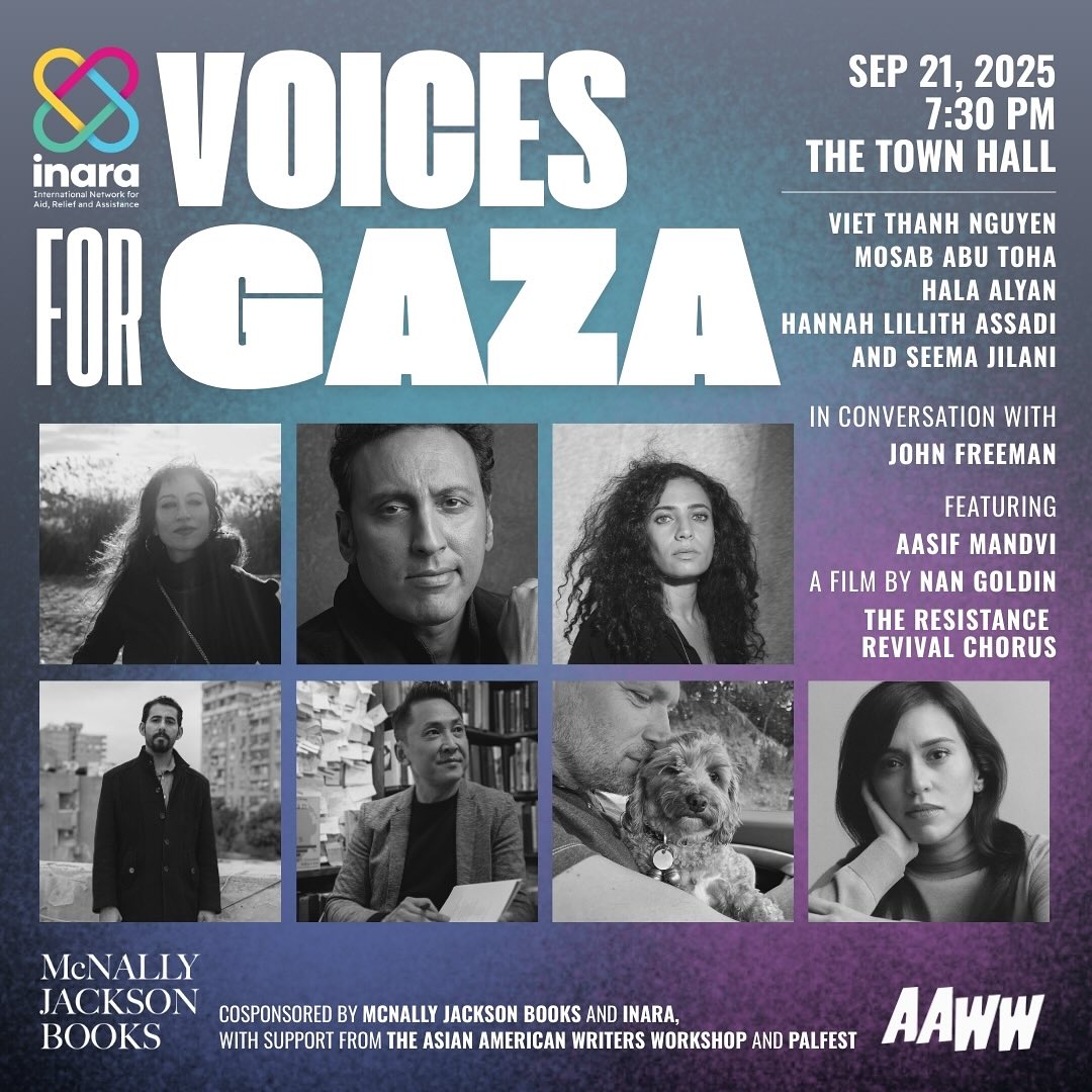 Join writers Viet Thanh Nguyen, Mosab Abu Toha, Hala Alyan, Hannah Lillith Assadi and Seema Jilani for an evening of readings and conversation in solidarity with Gaza, emceed by @aasif Mandvi, and featuring a film by Nan Goldin and a performance by the Resistance Revival Chorus, on Sunday, Sept. 21, at The Town Hall.
Through poetry, prose, and dialogue, these voices join to bear witness and affirm the power of storytelling in times of crisis, while raising critical funds for the children of Gaza through @inaraorg.
Tickets at the link in bio 🎟️
