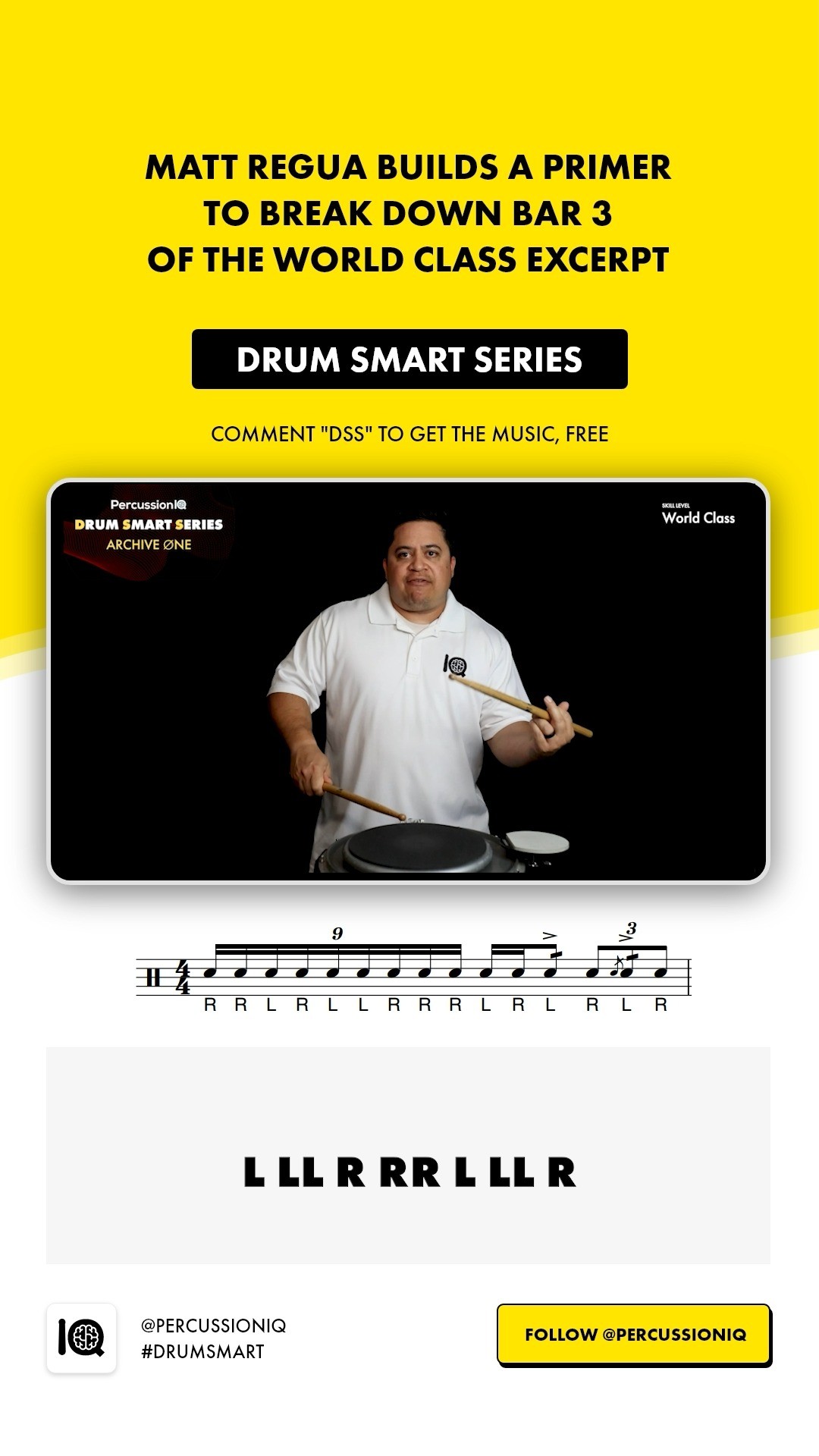 Comment 'DSS' to get the music, FREE!
In this 2-minute clip, Matt Regua deconstructs part of the World Class Series Excerpt of the Drum Smart Series: Archive One. He uses a 4 bar primer to achieve 2 beats of music at a World Class Level!
Our goal here is to challenge you to conquer this music and MASTER it. The process is simple:
1. Download the music, it’s free
2. Learn it! There are three levels available to this challenge. Push yourself
3. Master it. We’ve provided over an hour of video tutorials for each piece available for purchase on our store.
4. Show us your best rep. We want to see your mastery!
PURCHASE THE FULL PACKAGE:
Visit the link in our bio and select “Drum Smart Series : Archive One”
WANT TO KNOW MORE?
Learn more at the link in our bio!
#drumsmart #iq #percussioniq #snare #quad #percussionist #wgi #dci #indoordrumline #drumline #drum #drumcorps #music #marchingarts #drummunity #marchingpercussion #marching #snaredrum #tenordrums #marchingsnare #bandsofamerica #percussioneducation