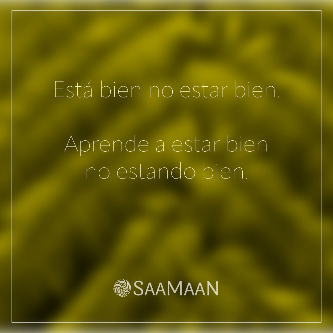 Está bien no estár bien.
