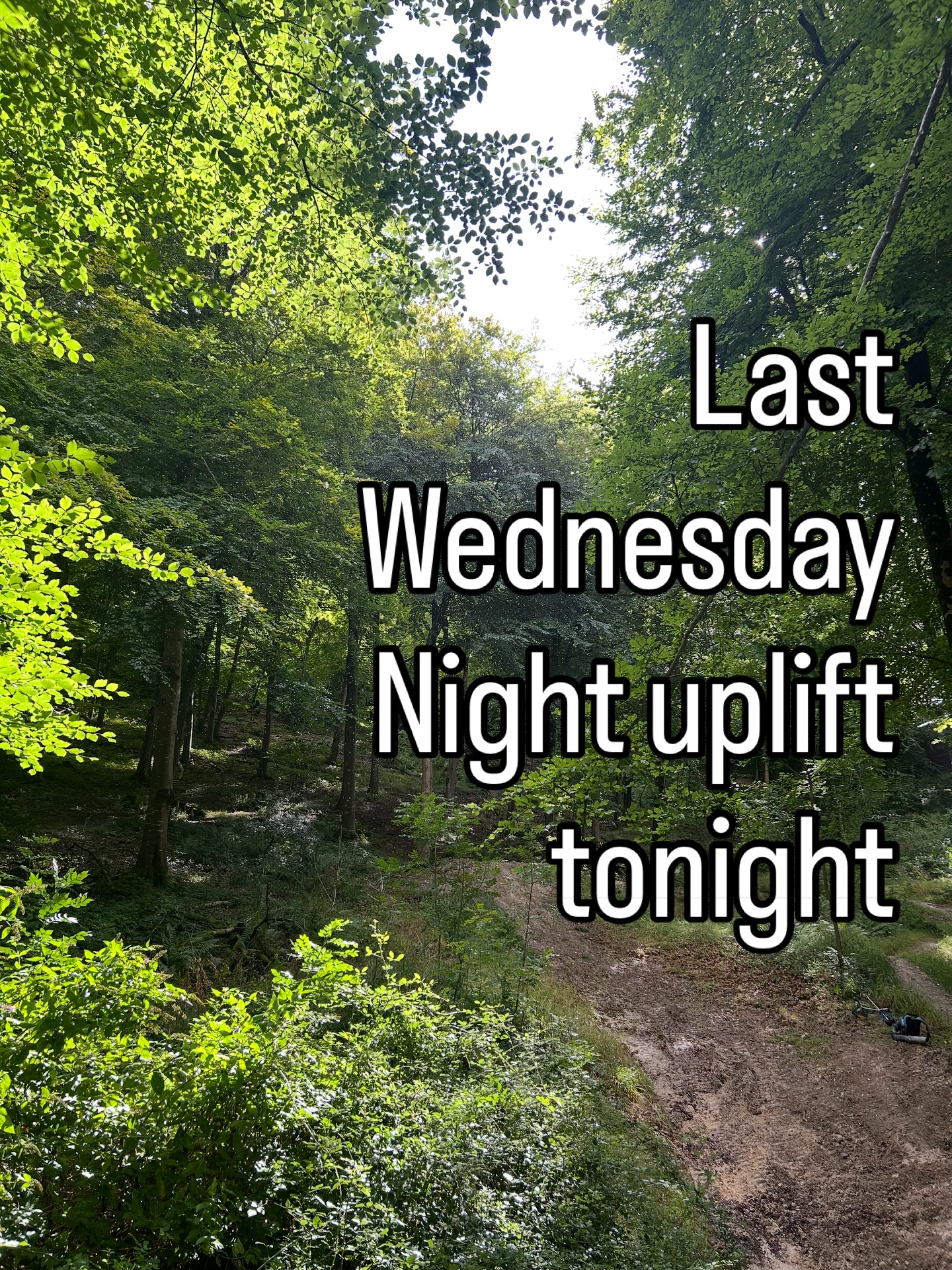 Last Wednesday night uplift tonight as the evenings are too dark to ride up to 8pm.