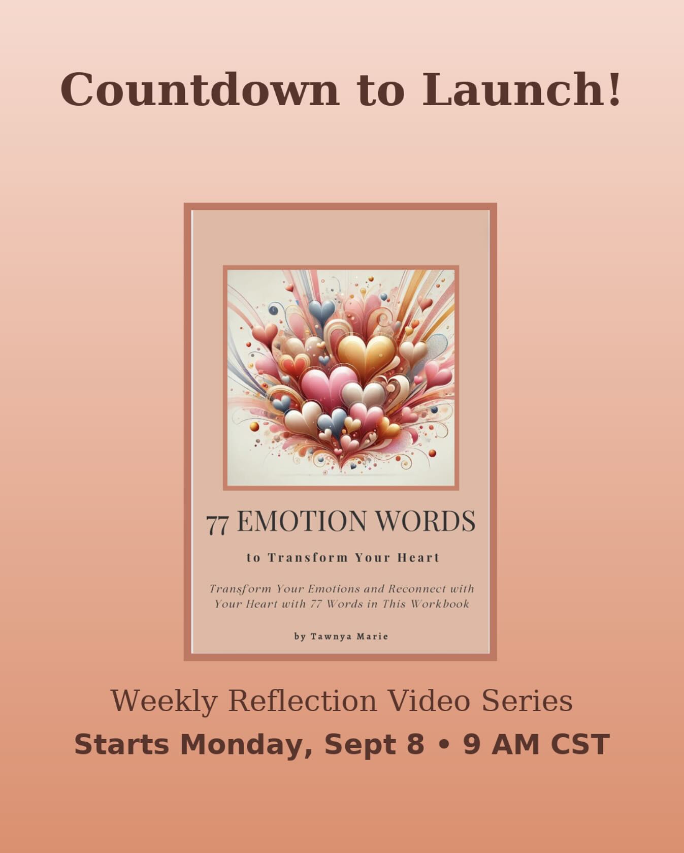 ⏳ The countdown is ON! ⏳
Starting Monday, Sept 8 • 9 AM CST, I’ll be sharing a weekly reflection video series based on my book 77 Emotion Words to Transform Your Heart. 🌟
✔️ One word each week
✔️ One reflection question
✔️ Space to heal, grow, and reconnect with your heart 💌
👉 Make sure to subscribe to my YouTube channel Tawnya Marie Medium and grab your copy on Amazon to follow along.
Who’s ready to join the journey? 🙋♀️
#77EmotionWords #TawnyaMarieMedium #tawnyamarieart #YouTubeSeries #HealingJourney #selfdiscoveryjourney