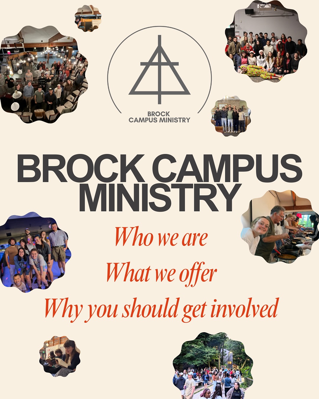 Brock Campus Ministry is a community of believers on campus at Brock.
Whether you’re a lifelong Christian or just interested in checking things out, join us for any of our events!
We will be kicking off the year this Monday for our ice cream social! Come enjoy some ice cream, meet some new people and learn about all we have to offer. Join us Monday at 7pm in the Faith and Life Centre (Alphie’s trough).