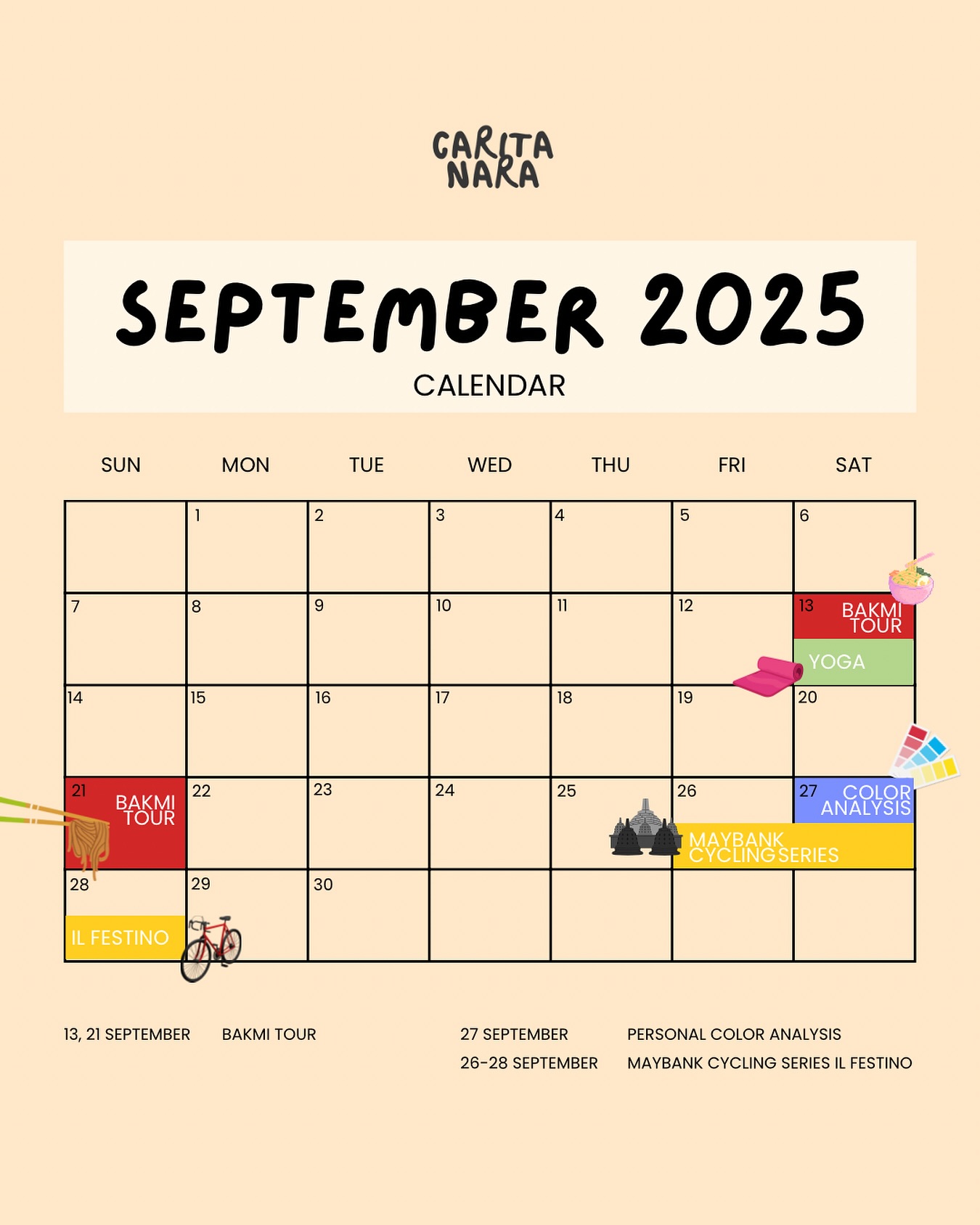 Welcome September!
Carita Nara is bringing together food, cycling, and lifestyle activities in one exciting calendar. Every weekend is an opportunity to explore something new, learn fresh insights, and enjoy meaningful experiences.
Mark your calendar, join the community, and make the most of September with events designed to inspire and connect.
#SeptemberEvents #IndonesiaEvents #CyclingEvents2025 #CreativeWorkshops #ThingsToDoIndonesia #jakartaWorkshop #JakartaActivity #IlFestino #MaybankCyclingSeries #PersonalColorAnalysis #PersonalColorAnalysisJakarta #Yoga #KidYogaJakarta