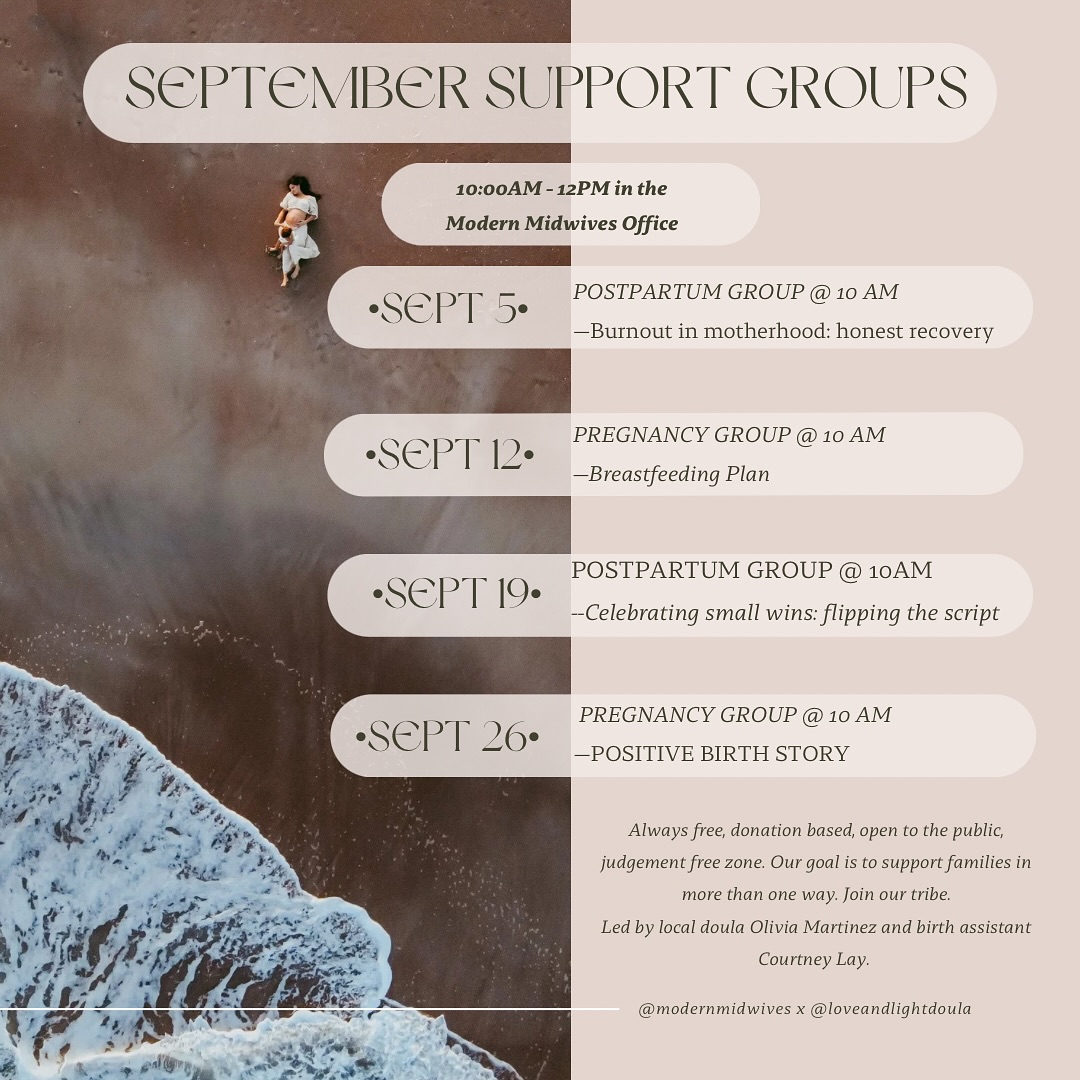 🌊 September Support Groups 🌊
We’re gathering all month long to support mamas in both pregnancy and postpartum. Each group is a safe, judgment-free space to connect, learn, and be reminded that you are not alone. 💫
📍 Modern Midwives Office
🕙 10AM – 12PM
🤍 Always free + donation based
September Schedule:
• Sept 5 – Postpartum: Burnout in Motherhood
• Sept 12 – Pregnancy: Breastfeeding Plan
• Sept 19 – Postpartum: Celebrating Small Wins
• Sept 26 – Pregnancy: Positive Birth Story
✨ And this month’s featured story: The Birth of Octavia ✨
This birth story is perfect for any first time mama looking for real and raw birth content. You won’t want to miss it! These stories remind us that birth can be both sacred and empowering, changing the way we view this journey—one positive story at a time. 💕
@modernmidwives x @loveandlightdoula