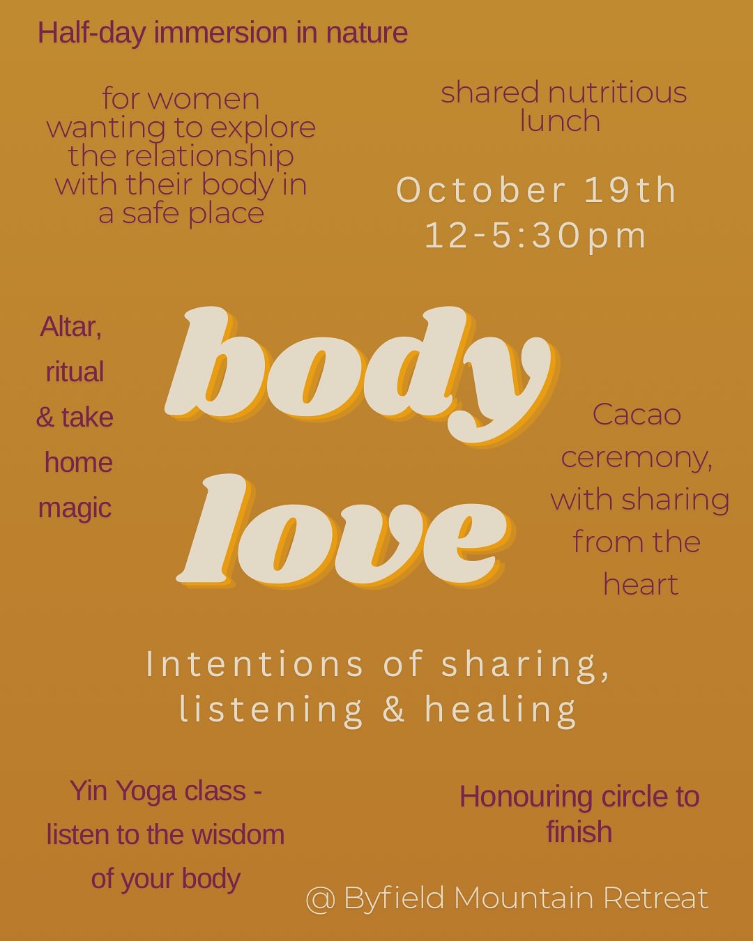 I’m super excited about this one. I dreamed it up in Thailand earlier this year when I dipped into a hole of body-image bulls***.
To test the waters, I ran the retreat with 10 women in February which ran smoothly and was more potent than I could have imagined - shared are a few testimonials from some of the attendees.
.
I see body image issues all the time from women around me at work and in my social and family life. This has also been a big journey for me so I feel passionate about the topic. I’m not surprised either, we are being constantly bombarded with messages of ‘not (thin, tonned, strong, blonde, smooth, bare, perky, tanned ect ect) enough’. Between the weight loss industry and the beauty industry, billions if not trillions of dollars are being made. All this makes me infuriated, overwhelmed and inspired to do something.
.
I’ve gathered skills through my studies, holding workshops, cacao ceremonies, yoga and catering to create this Body Love half-day retreat. An afternoon set aside for women, a safe space to come and talk about our relationship to our bodies (I don’t think we have enough spaces like this). A shared meal, ceremony and guided rituals plus a deeply relaxing yin yoga session.
My goal is that attendees will leave being reminded the depth of their worth. Spaces are limited so if this sings a big YES to your heart, tickets are available for purchase via my website shop - link in bio.
#bodyimage #bodylove #womensspace #womensretreat #soulnourishing #ritual #cacaoceremony #eventsyeppoon #yeppoonretreats #yeppoonworkshop