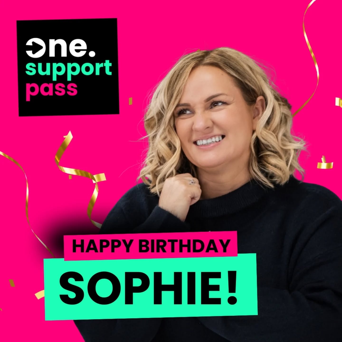 Join us in wishing Sophie a very Happy Birthday! 🎉
Happy Birthday Sophie, Have the best day.
Image description: This image is a bright and celebratory birthday graphic. It features Sophie, smiling with blonde, wavy hair against a vibrant pink background decorated with gold confetti ribbons. At the top left, there is a black square logo that reads “one. support pass” in white, mint green, and pink text. Across the bottom, bold text says “HAPPY BIRTHDAY SOPHIE!” with “SOPHIE” highlighted in large black letters on a mint green background, giving the design a cheerful and festive vibe.
#happyBirthday #BestWishes #OneSupportPass
