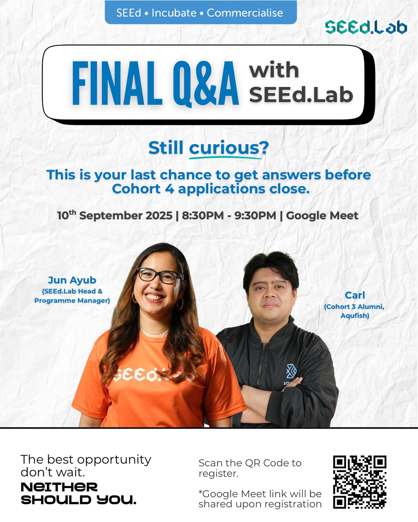 ⏰ The clock is ticking!
Applications for SEEd.Lab Cohort 4 are closing soon - and this is your final chance to ask us anything.
📅 Join our Final Q&A Webinar and get your questions answered before the deadline hits.
Scan the QR code to register!
Applications close on 17th September 2025
