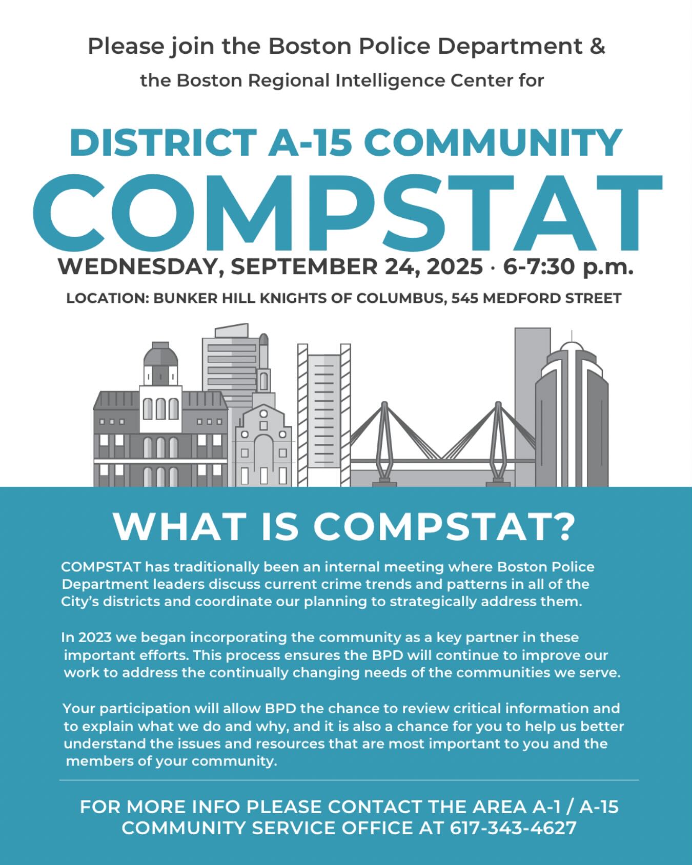 🔊Dear Community Partners,
On behalf of the @bostonpolice District A-15, the Charlestown Neighborhood Council (CNC) invites you to the attend the upcoming Community CompStat meeting.
📅 Date: Wednesday, September 24, 2025
🕕Time: 6:00PM - 7:30PM
📍Location: Bunker Hill Knights of Columbus (545 Medford St., Charlestown)
This meeting is part of BPD’s ongoing commitment to community policing and collaborative public safety.
🎯 Your Voice Matters! Help shape the conversation by completing a brief pre-survey.
Link to the survey:
https://docs.google.com/forms/d/e/1FAIpQLSfPTZsyNvMXTZ3QSnEaZK8rehDBQfyoQ2dKe_90xPfEqJEAzg/viewform?usp=header
Please share! Let’s work together for a safer, stronger, Charlestown. 💙
#Charlestown #communitypolicing #publicsafety #DistrictA-15