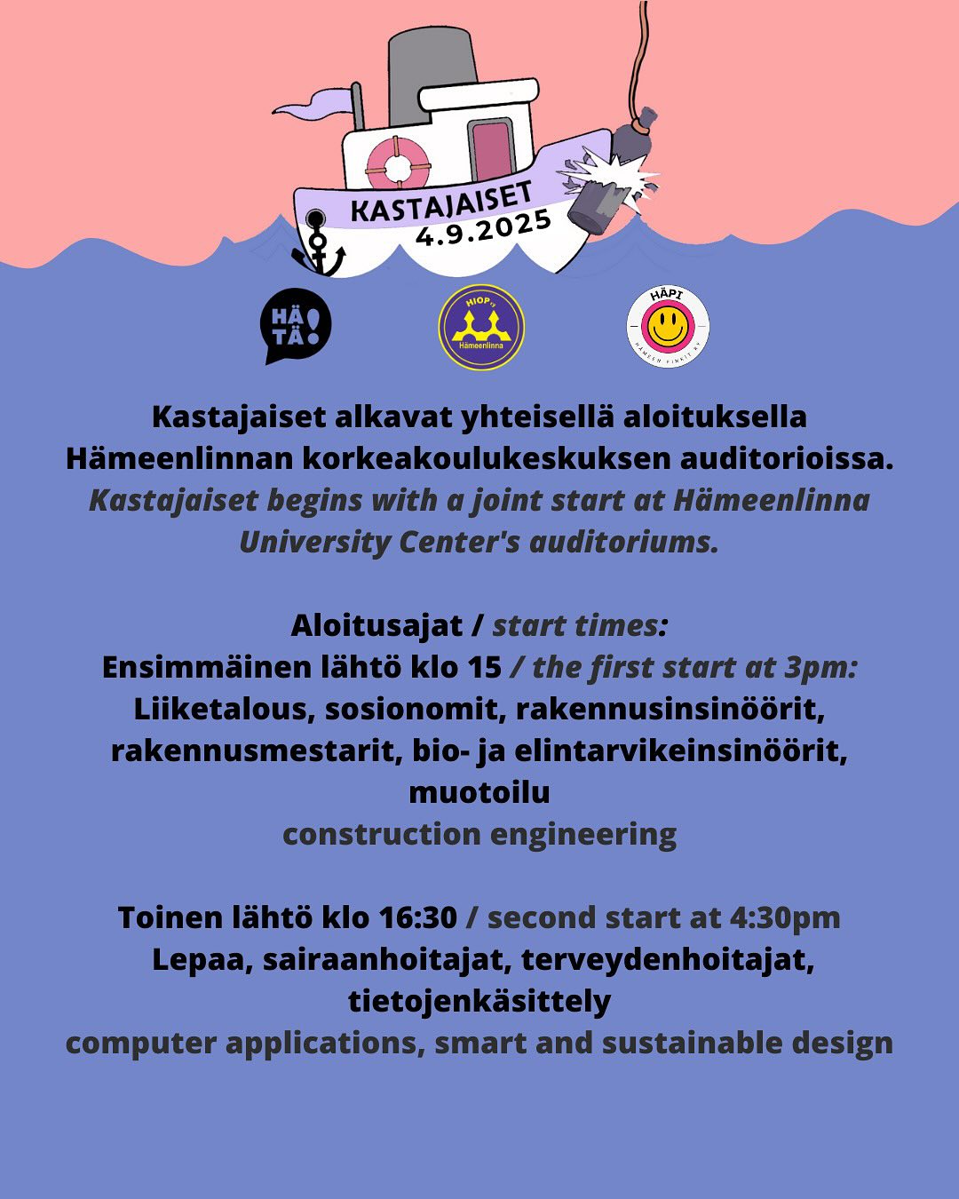 FI/EN
Huomenna Hämeenlinnan kadut täyttyvät taas opiskelijoista, sillä edessämme ovat Kastajaiset!🥳🥳
Yhteinen aloitus on Hämeenlinnan korkeakoulukeskuksen auditorioista ja rastiradan jälkeen Las Palmas avaa ovensa klo 22! 🤩
Las Palmasiin voi myös ostaa lippuja ovelta, mutta näihin EI kuulu haalarimerkkiä!
Pidetään huolta toisista ja vietetään mahtava päivä opiskelijahenkisesti!👯♂
***
Tomorrow, the streets of Hämeenlinna will once again be filled with students as we celebrate Kastajaiset!🥳🥳
We'll start together in auditoriums of the Hämeenlinna University Center, and after the checkpoint course, Las Palmas will open its doors at 10 PM!🤩
You can also buy tickets to Las Palmas at the door, but these DO NOT include an overall badge!
Let’s take care of each other and have an amazing day!👯♂