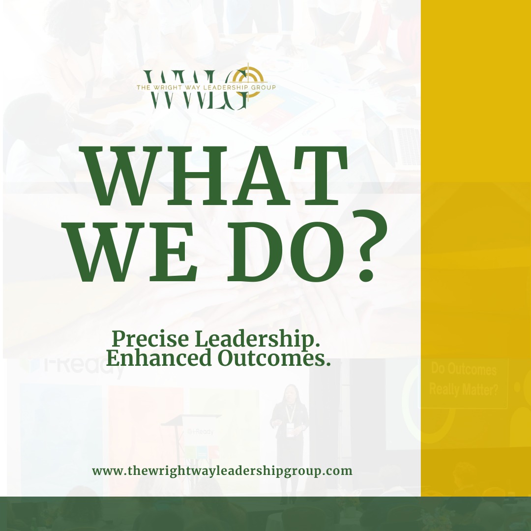 At The Wright Way Leadership Group, we are dedicated to empowering educational organizations through a range of specialized services aimed at enhancing leadership and driving continuous improvement. Our key offerings include:
Executive Coaching: Personalized support for school leaders and administrators to enhance leadership skills, strategic thinking, and decision-making abilities, enabling them to drive positive change within their organizations. We also provide strategic coaching to education-adjacent organizations to help improve their product for the K–12 space.
Leadership Training: Tailored workshops, training sessions, and mentorship opportunities designed to cultivate effective leaders at all levels, focusing on essential skills such as communication, team-building, and visionary leadership.
Quality Improvement Reviews: Comprehensive evaluations of organizational performance and processes to identify areas for improvement, provide actionable recommendations, and support the implementation of best practices for continuous excellence.
Community Engagement: Strategies to foster strong relationships between educational institutions and their communities, enhancing collaboration and support.
Strategic Planning: Guidance in creating and implementing effective strategic plans that align with organizational goals and drive long-term success.
Our approach combines expert recommendations with data-driven solutions to ensure your organization is on the right path toward achieving its objectives.
Ready to take your leadership and organization to the next level? Let's create lasting impact together!
Connect with us today to explore how we can support your goals.
Contact us now to get started at www.thewrightwayleadershipgroup.com
#Leadershipcoach #OutcomesMatter #TheWrightWayLeadershipGroup #EducationConsultant #Executivecoach