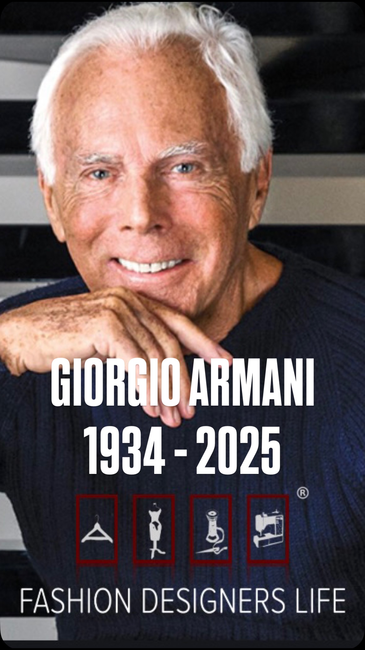 In Memory of Giorgio Armani
We are deeply saddened to hear of the passing of the legendary Giorgio Armani. His visionary approach to fashion and his unwavering dedication to craftsmanship have left an indelible mark on the industry and the world.
Giorgio Armani’s timeless designs and commitment to elegance have inspired generations and redefined modern style. His legacy extends far beyond his iconic creations—he transformed the way we perceive sophistication, confidence, and artistry.
Today, we honor his life, his passion, and his extraordinary contribution to the world of fashion. His influence will continue to inspire us all to pursue excellence and to embrace our unique style with confidence.
Rest in peace, Giorgio Armani. Thank you for your incredible legacy.
#GiorgioArmani #Fashion #FashionDesigner #FashionDesignersLife #FashionDesigners #Memorial #RIP
▫️
▫️
▫️
▫️
▫️
▫️
▫️
▫️
▫️
▫️
▫️
▫️
▫️
▫️
▫️
▫️
▫️
▫️
▫️
▫️
▫️
▫️
▫️
▫️
▫️
▫️
▫️
▫️
▫️
▫️
▫️
▫️
#Fashion #fashionblogger
#fy #fypage #fyp #fyppp #fypreels #fypreelsシ゚viralシ #fypシ゚viralシ2025 #goviral #viralreels #viralvideos #viral #explore #explorepage #highlight #instagram #tiktok #everyone #popular #popularreels #reels #explorepage✨ #fypppppppppppppppppppppppppppppppppppppppppppppppppppppppppppppppppppppp