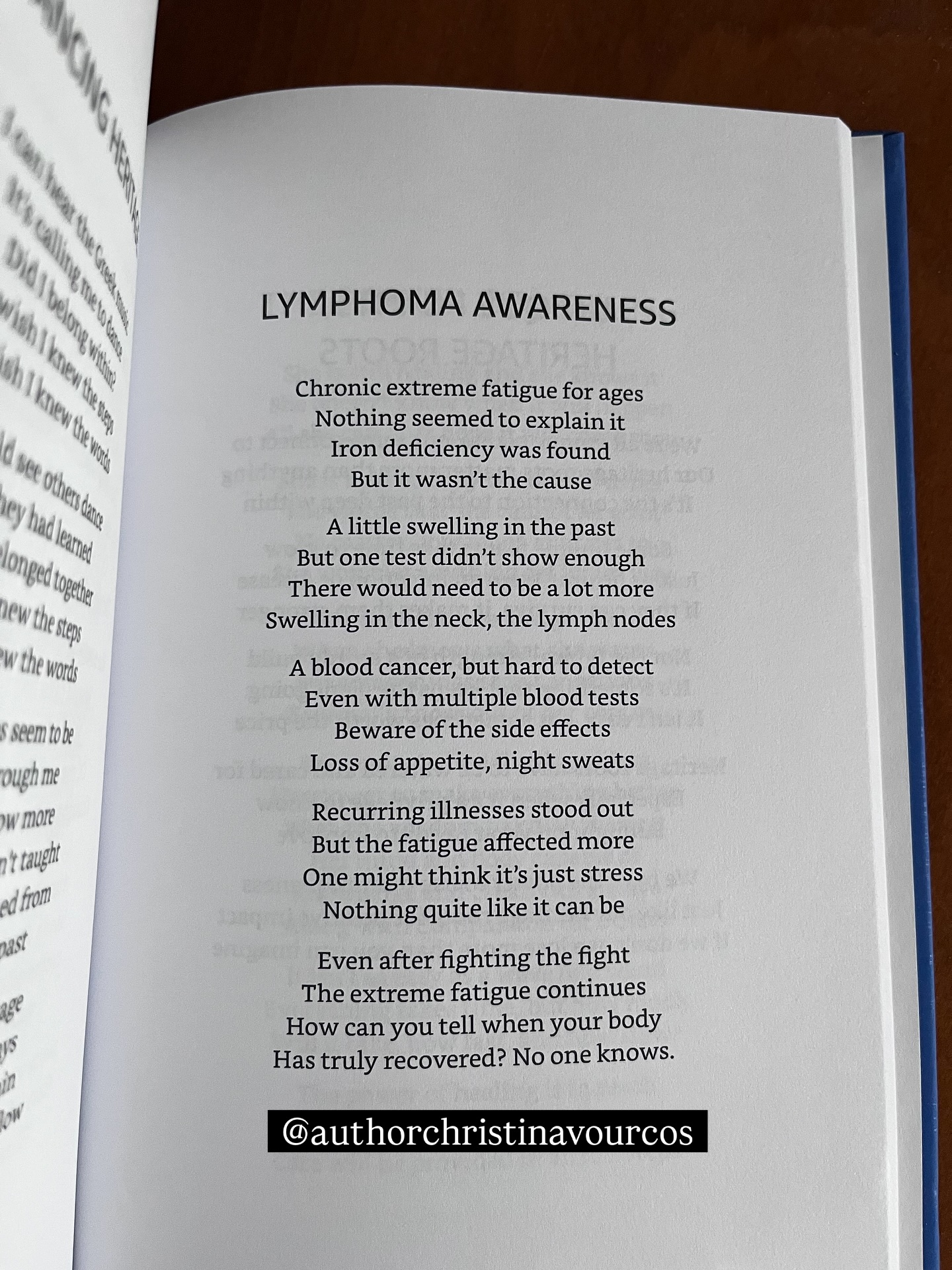 I have always had an interest in poetry, but when I was diagnosed with lymphoma (a blood cancer) in December 2022 and started treatments, I realized how valuable poetry could be.
I remembered one of my creative writing university professors who believed that poetry could be therapeutic. He passed away, after a heart surgery, but his teaching helped save my life. It also led me to write my poetry book DIVE WITHIN.
In my book, I take you on my journey through cancer treatment and the following recovery through poetry. These poems focus on dealing with the impact and handling mental health issues as well.
I also included a novella-in-verse to further highlight the impact of cancer and mental health challenges in a fictional perspective.
Many readers have left their reviews on Amazon on how my book has made a positive impression in their lives. I take serious topics and weave them honestly while still being uplifting and hopeful.
It’s Blood Cancer Awareness Month. I hope that this Blood Cancer Awareness Month you will pick up DIVE WITHIN on Amazon or request it through your local bookstore or public library. If you’ve read the book, please let others know about the book by leaving a review on Amazon and/or sharing about my book this month in any way that you can to others.
If you’re able to please donate or purchase merch from @bloodcancerunited, previously known as The Leukemia and Lymphoma Society. The money goes to cancer research, and support for those impacted by all Blood Cancers, including Lymphoma. This organization has reminded me that there were other young people like me who were survivors and that gave me hope.
Right now where cancer research funds are taken away, your support truly helps bring better treatments and outcomes for those who have Blood Cancers. I wouldn’t have had the best treatments to fight lymphoma if the support for research wasn’t there.
If you don’t know much about lymphoma, and Blood Cancers, I recommend learning more this month. Blood Cancer United can help with that as well. #GreekLatina #IndieAuthor #IndiePoet #PoetryBook #PoetryTherapy #TherapeuticArt #LymphomaSurvivor #BloodCancerSurvivor #IDontMind #MentalHealth