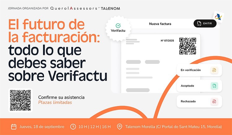 📢 Sesiones informativas sobre Verifactu organizadas por @querolassessors
👉 Como ya os hemos ido contando, estamos preparado varias jornadas en distintas localidades para daros a conocer cómo afectará el #Verifactu a tu facturación e intentar resolver las dudas que puedan surgiros.
🔸 Para confirmar asistencia: necesitamos escanees el código QR que aparece en la invitación de la localidad donde prefieras asistir. Adjuntamos las 3 invitaciones, una por cada localidad en la que haremos las jornadas. En el caso de Morella, además deberás indicar la hora en la que deseas asistir porque hay tres sesiones.
📍 Morella
🗓 Jueves, 18 de septiembre de 2025
🕙 Horarios: 10:00 h | 12:00 h | 16:00 h
📌 Lugar: Querol Assessors by Talenom Morella (C/ Portal de Sant Mateu 15. Morella)
📍 Cantavieja
🗓 Martes, 23 de septiembre de 2025
🕕 18:30 h
📌 Lugar: Salón de plenos del Consejo Comarcal del Maestrazgo (Calle de Las Tres Baylías, 7. Cantavieja)
📍 Vilafranca
🗓 Jueves, 25 de septiembre de 2025
🕜 13:30 h
📌 Lugar: Casal Social de Vilafranca (Av. Llosar, 21. Vilafranca)
⚠️ Plazas limitadas – asegura tu lugar confirmando cuanto antes mediante el QR. ¡Te esperamos!
