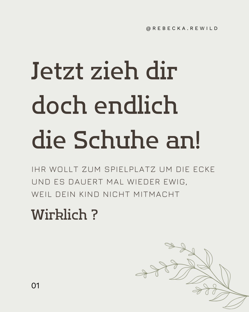 Wir müssen wirklich nur über eine öffentliche Rasenfläche um zum Spielplatz zu kommen, oft sind meine Kinder barfuß aus dem Garten losgeflitzt und ich bin dann hinterher getrottet - mit oder ohne Schuhe.
Jemand erzählte mir mal, das wir in Spielplatzgesprächen die sind die immer barfuß laufen 😂
Das stört mich nicht, ich liebe es barfuß zu sein und hab schon jetzt keine Lust meine Füße im Winter immer öfter einzusperren. Meine Kinder haben von beginn an keine oder nur Barfußschuhe getragen (mittlerweile mixen wir ein bisschen mit Kompromissschuhen). Sie haben tolle kräftige Füße und ziehen zum klettern extra die Schuhe aus.
Ich weiß wie gesund es ist, habe mich informiert und freue mich das meine Kinder es auch so mögen.
Bevor mein ältestes Kind laufen konnte, habe ich selbst schon mit dem vielen barfuß laufen angefangen, wenn nicht wäre es vermutlich anders gewesen. Dann hätte ich sie nicht so entspannt außerhalb von zuhause so rumlaufen lassen können oder hätte mich dabei unwohl gefühlt.
Und das wir die sind, die immer barfuß laufen wäre mir mega peinlich gewesen 😟
***
Barfuß ist ja nur ein Aspekt, es gibt noch so viele andere Bereiche in denen auch ich heute noch meine zu wissen wie "man" es macht bzw. wie meine Kinder es machen sollten - es wird immer etwas geben... all life long
▶ Was machen deine Kinder gerne, wovon du denkst das man es nicht machen sollte - obwohl es bei genauerem hinsehen eigentlich egal oder ok ist?