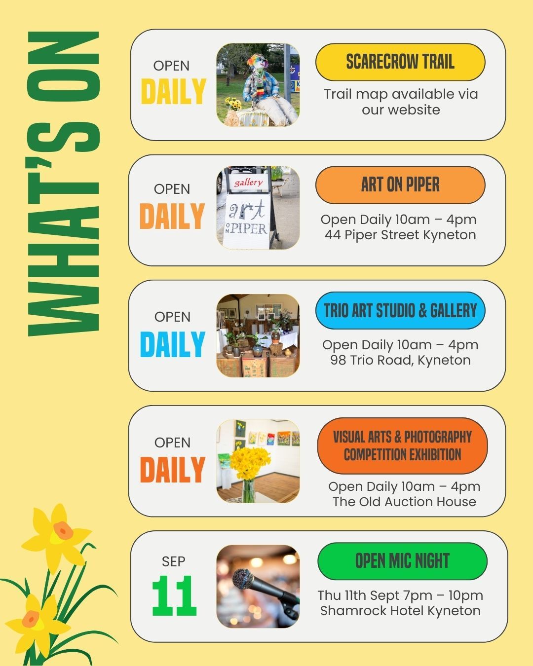 Here’s what’s on during the week at the festival (Mon 8 – Thu 11 Sept):
🌾 Scarecrow Trail – open daily, various locations
🎨 @artonpiperkyneton – open daily, 44 Piper St
🏡 @trio_art_studio_gallery – open daily, 98 Trio Rd
🖼 Visual Arts & Photography Exhibition – open daily, @theoldauctionhouse
🎤 Open Mic Night – Thu 11 Sept, @shamrockhotelkyneton
For times, details, and locations - visit our website.
--
The Kyneton Daffodil & Arts Festival
📍 5–14 September 2025
Supported by Major Sponsors @kynetononriverside
Visit our website to view all events and sponsors.
.
.
.
.
.
#kynetondaffodilandartsfestival #kyneton #daffodilfestival #macedonranges #visitmacedonranges #macedonrangesnaturallycool #daylesfordmacedonranges #daylesfordmacedonrangeslife #onehouroutofmelbourne #regionalarts #thingstodo #midweekplans #communityfestival